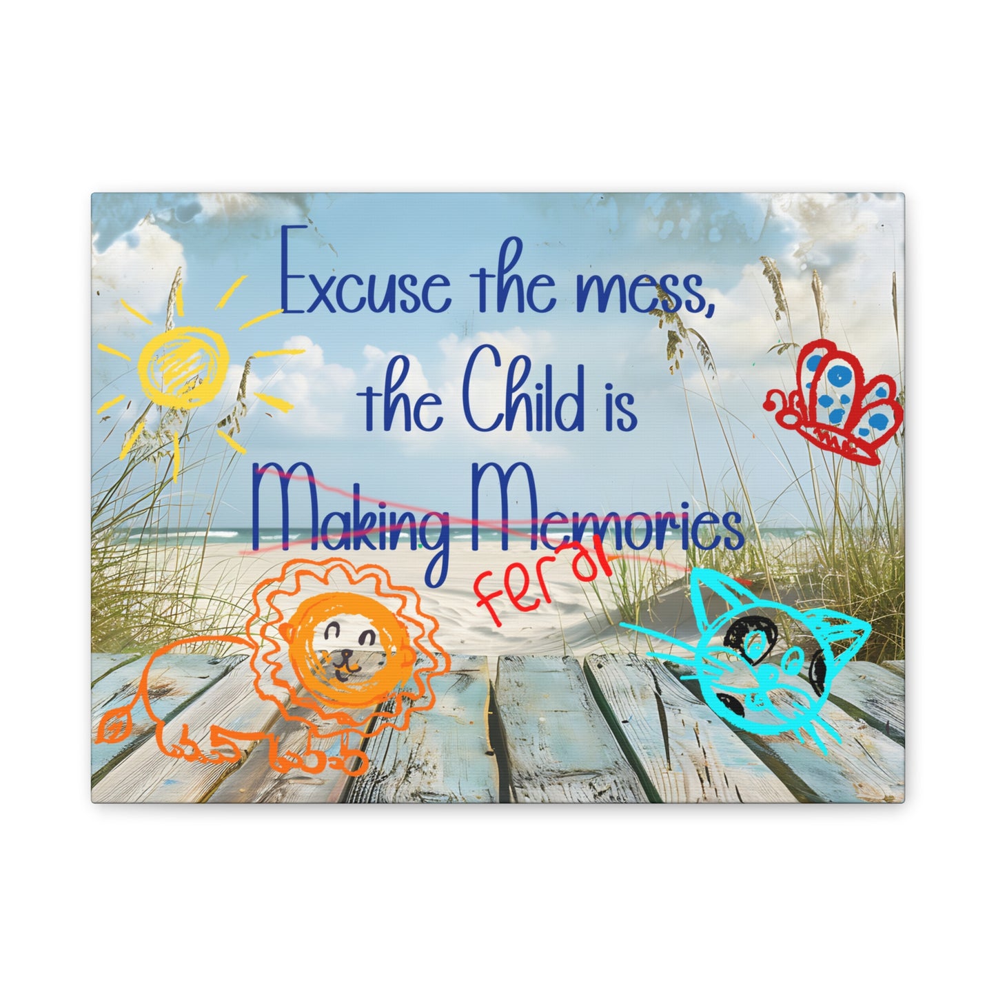 Canvas Art - Excuse the Mess, the Child is Making Memories with Animals 01