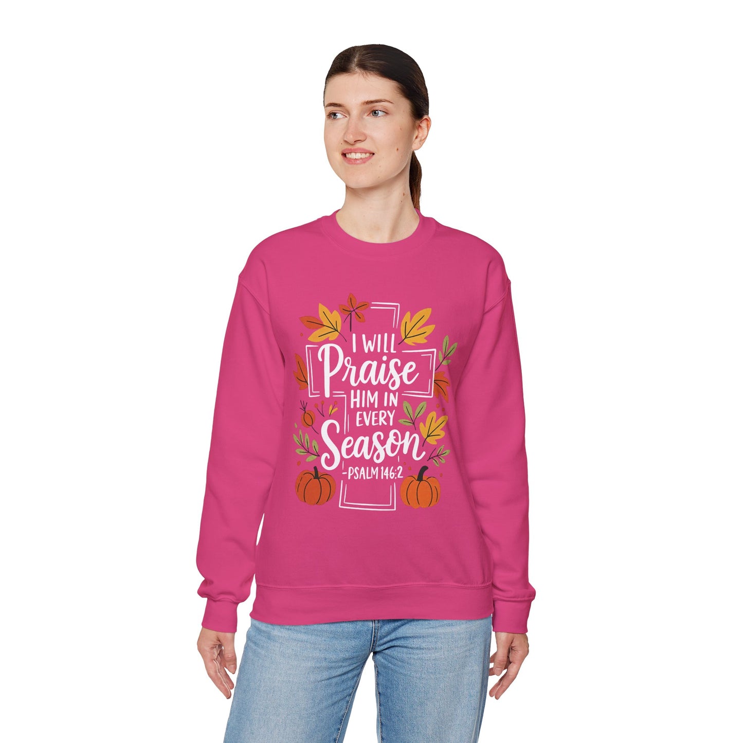 Sweatshirt - Faith - I will Praise Him in Every Season (01 Autumn)