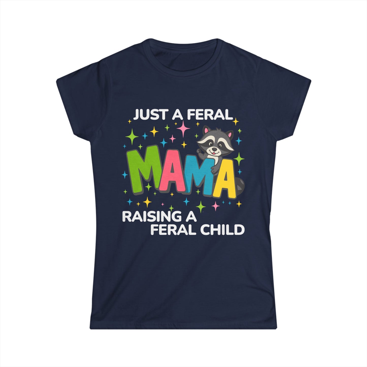 Female T-shirt - Sassy - Just a Feral Mama (02b)