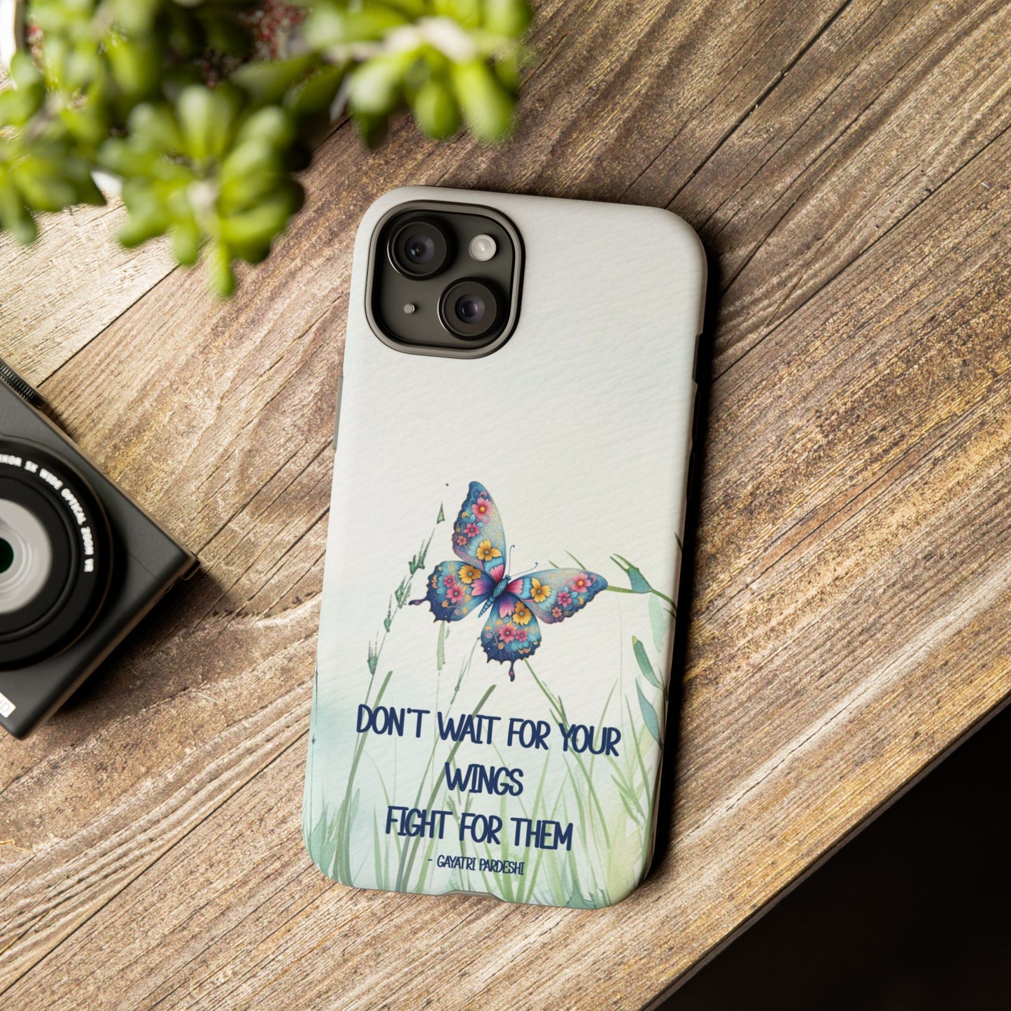 Tough Cell Phone Case - Butterfly - Don't wait for your wings.... (1)