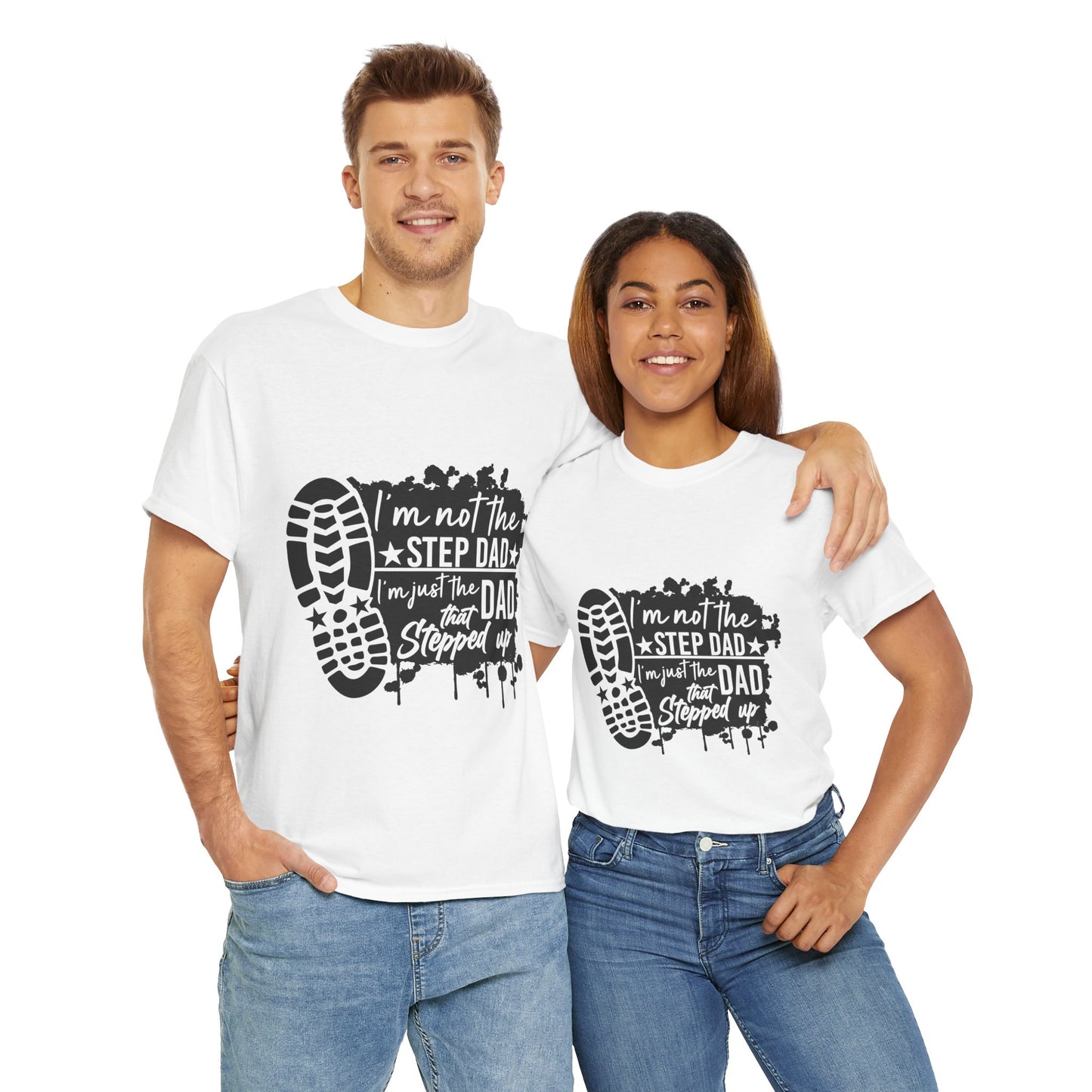 T-Shirt - Dad - Just the dad that stepped up (1) - Black Writing
