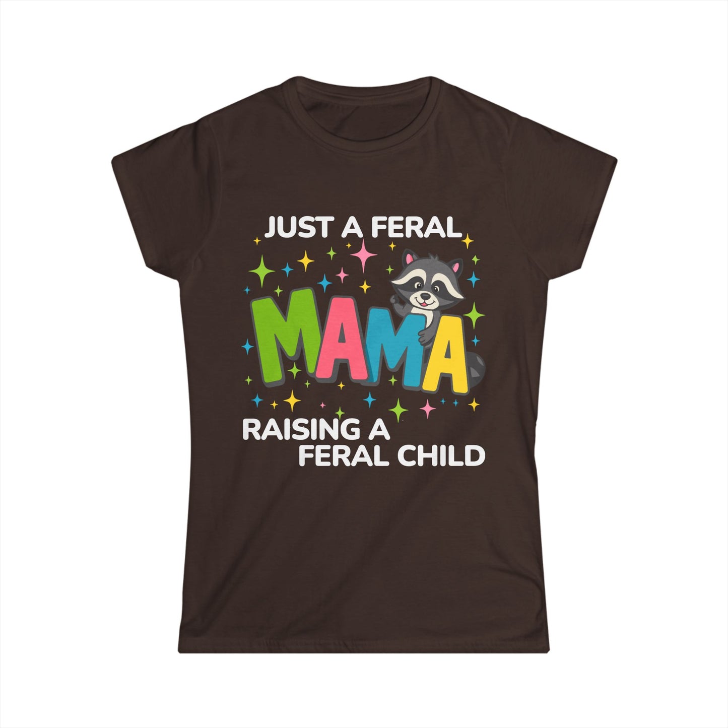 Female T-shirt - Sassy - Just a Feral Mama (02b)