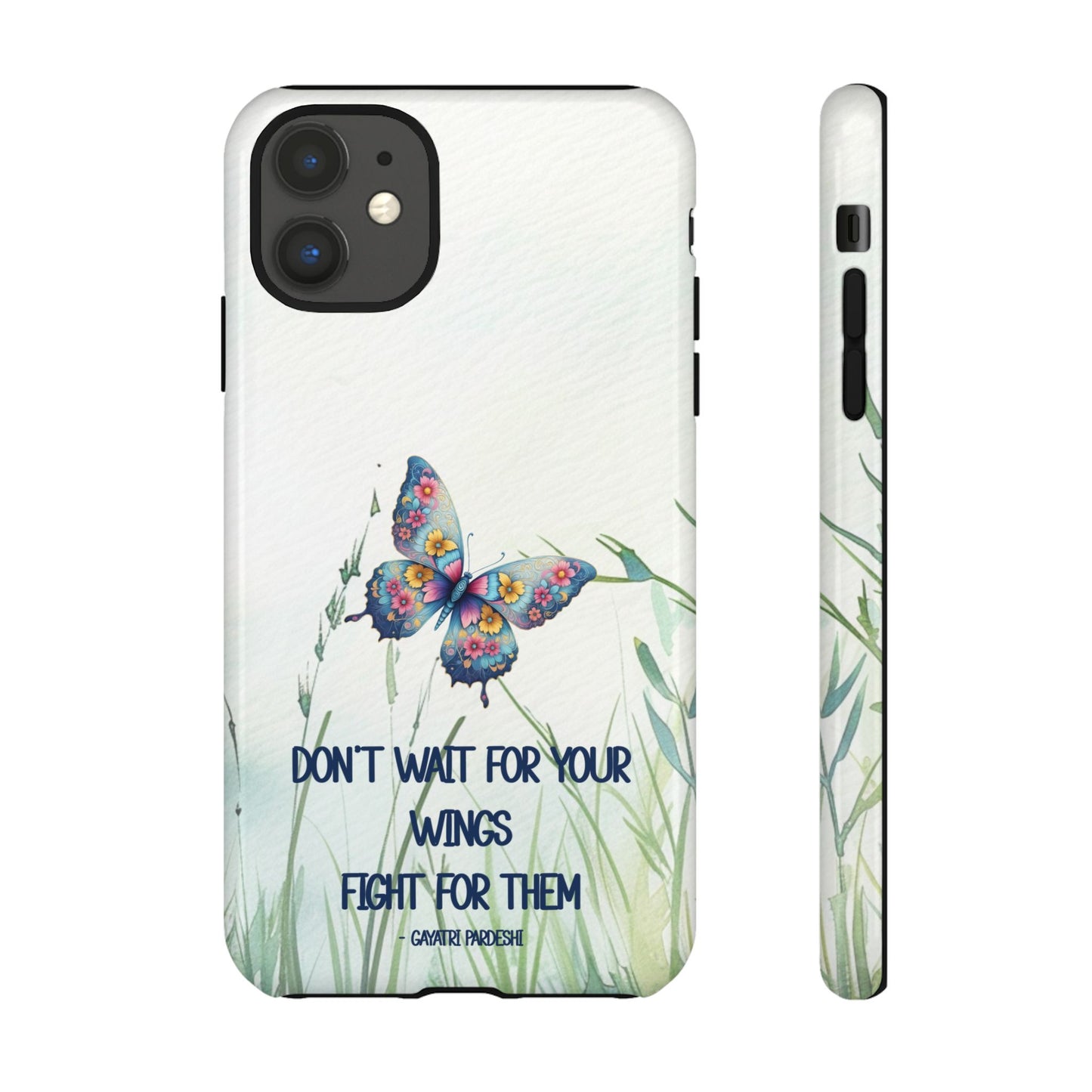 Tough Cell Phone Case - Butterfly - Don't wait for your wings.... (1)