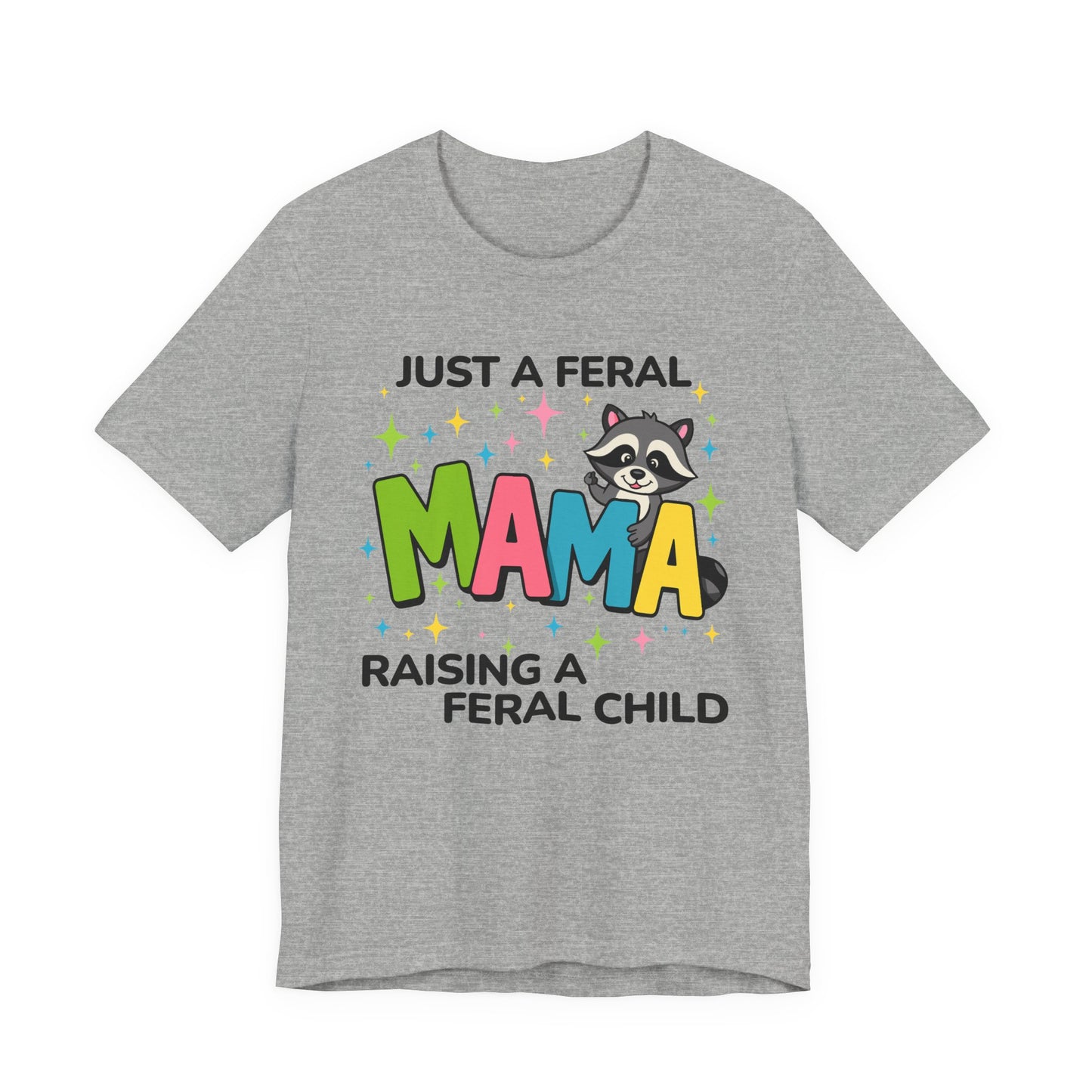 T-shirt - Sassy - Just a Feral Mama (02a)