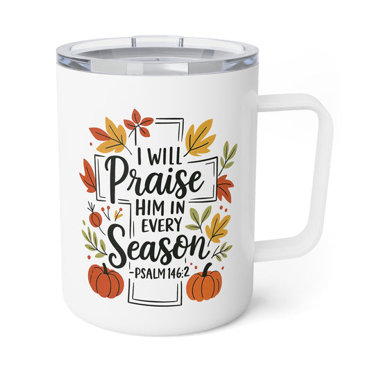 Insulated Mug - Faith - I will Praise Him in Every Season (01 Autumn)