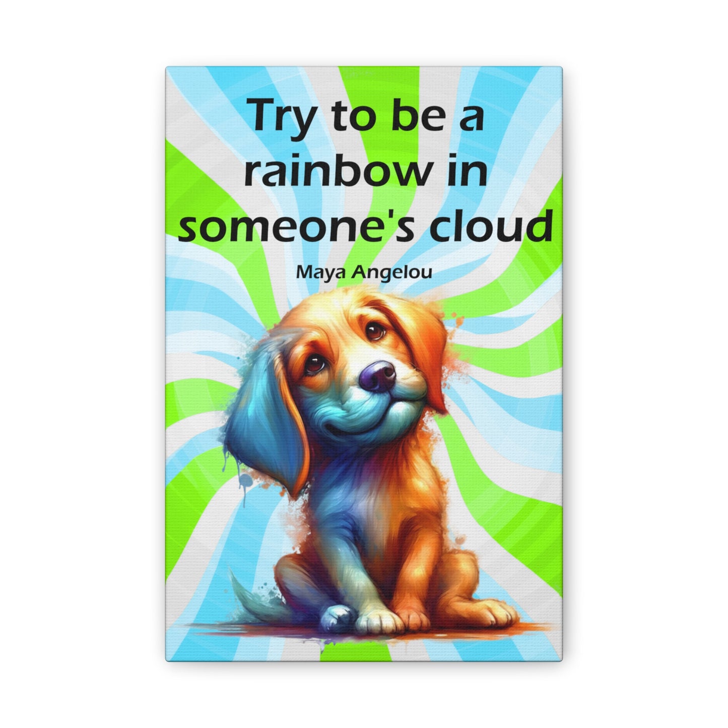 Canvas Art - Inspiring - Try to be a Rainbow - Dog 01