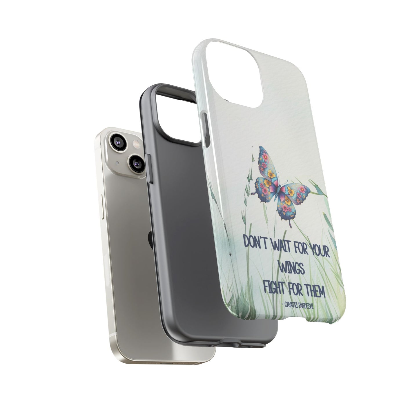 Tough Cell Phone Case - Butterfly - Don't wait for your wings.... (1)