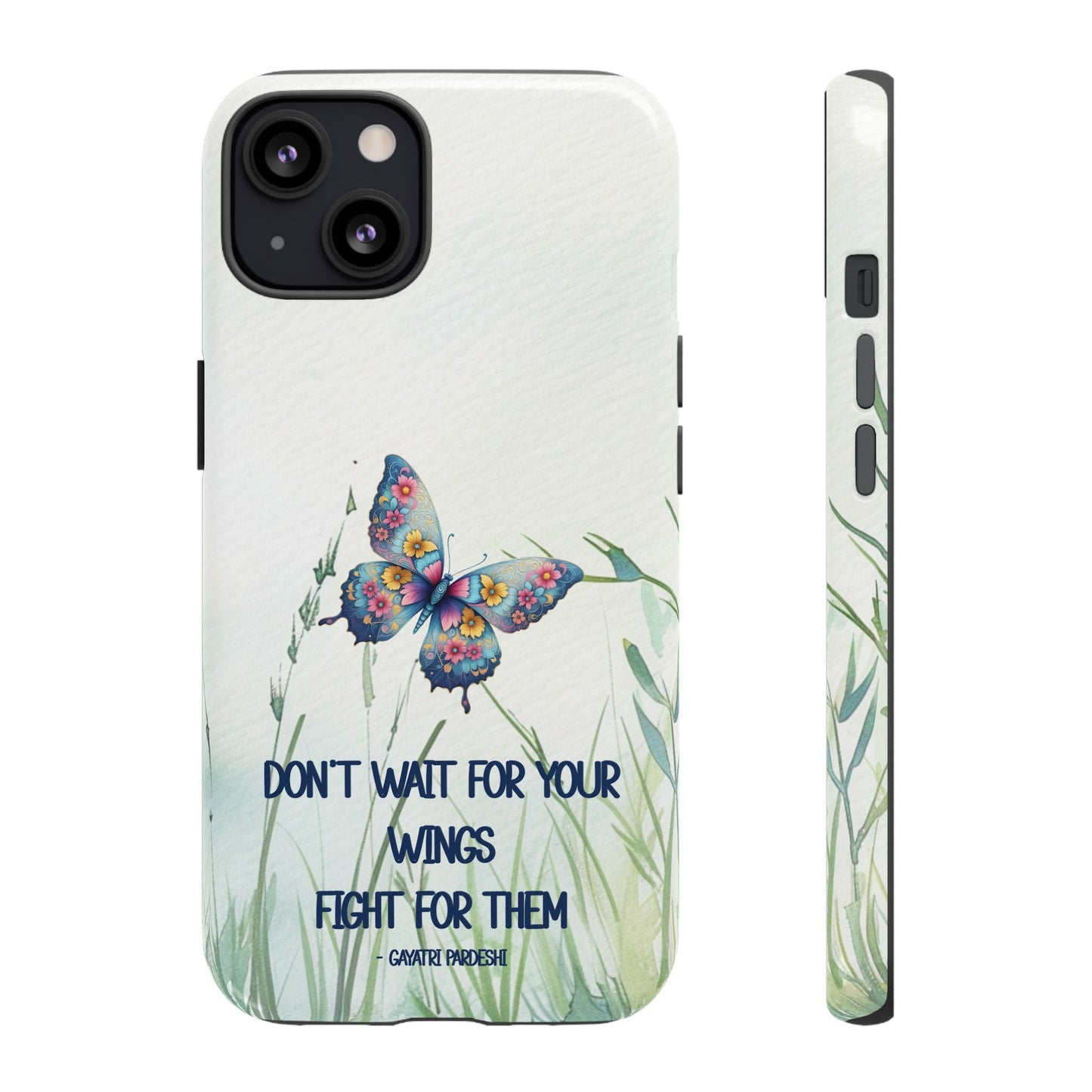 Tough Cell Phone Case - Butterfly - Don't wait for your wings.... (1)