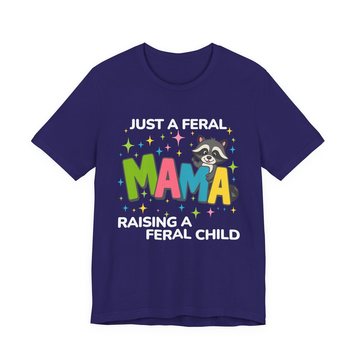 T-shirt - Sassy - Just a Feral Mama (02b)