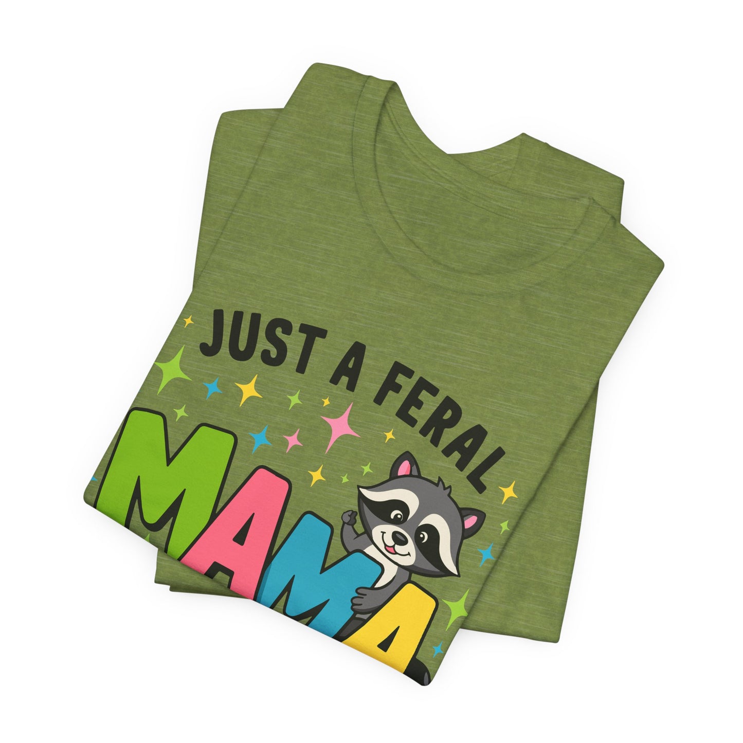 T-shirt - Sassy - Just a Feral Mama (01a)