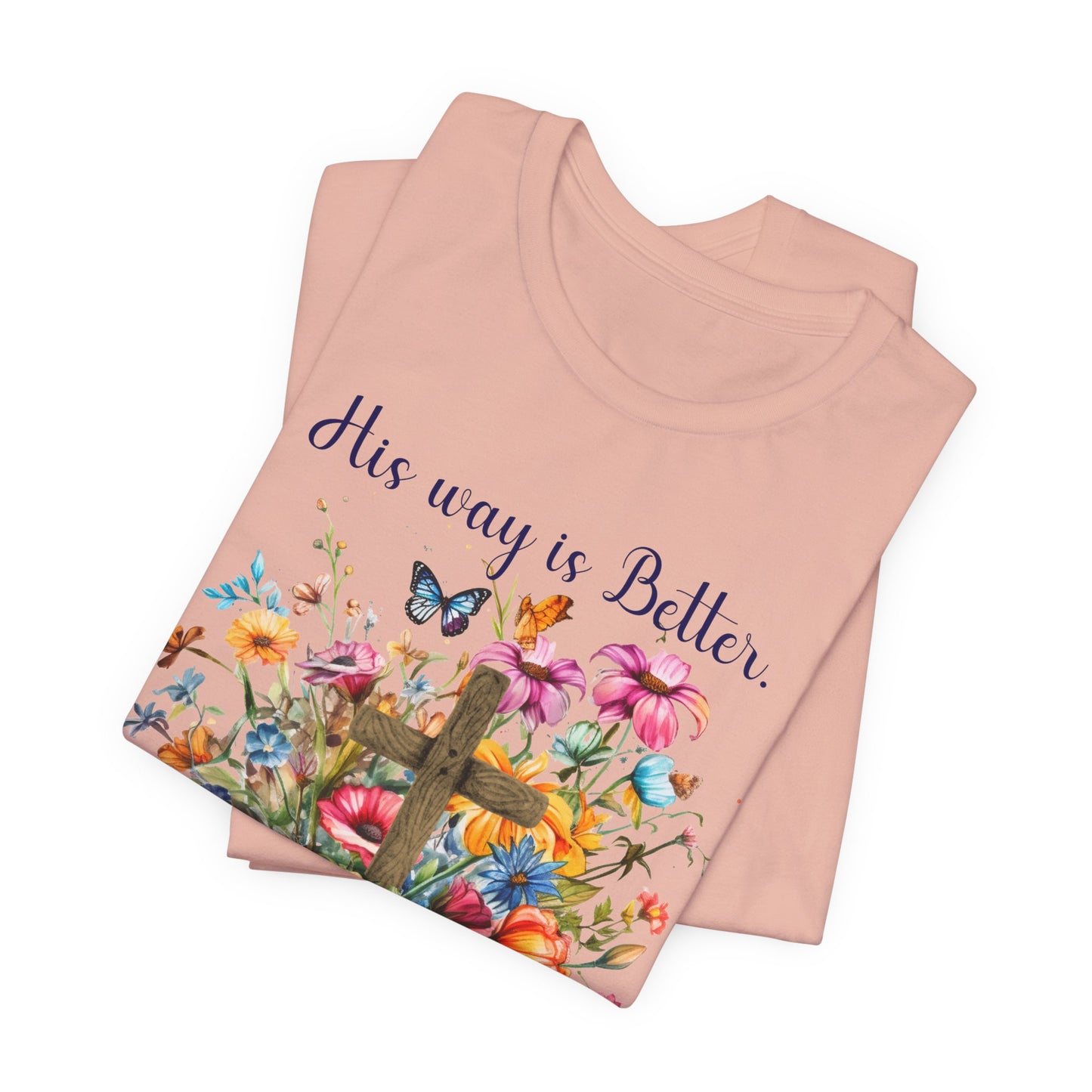 T-Shirt - Faith - His way is Better 02