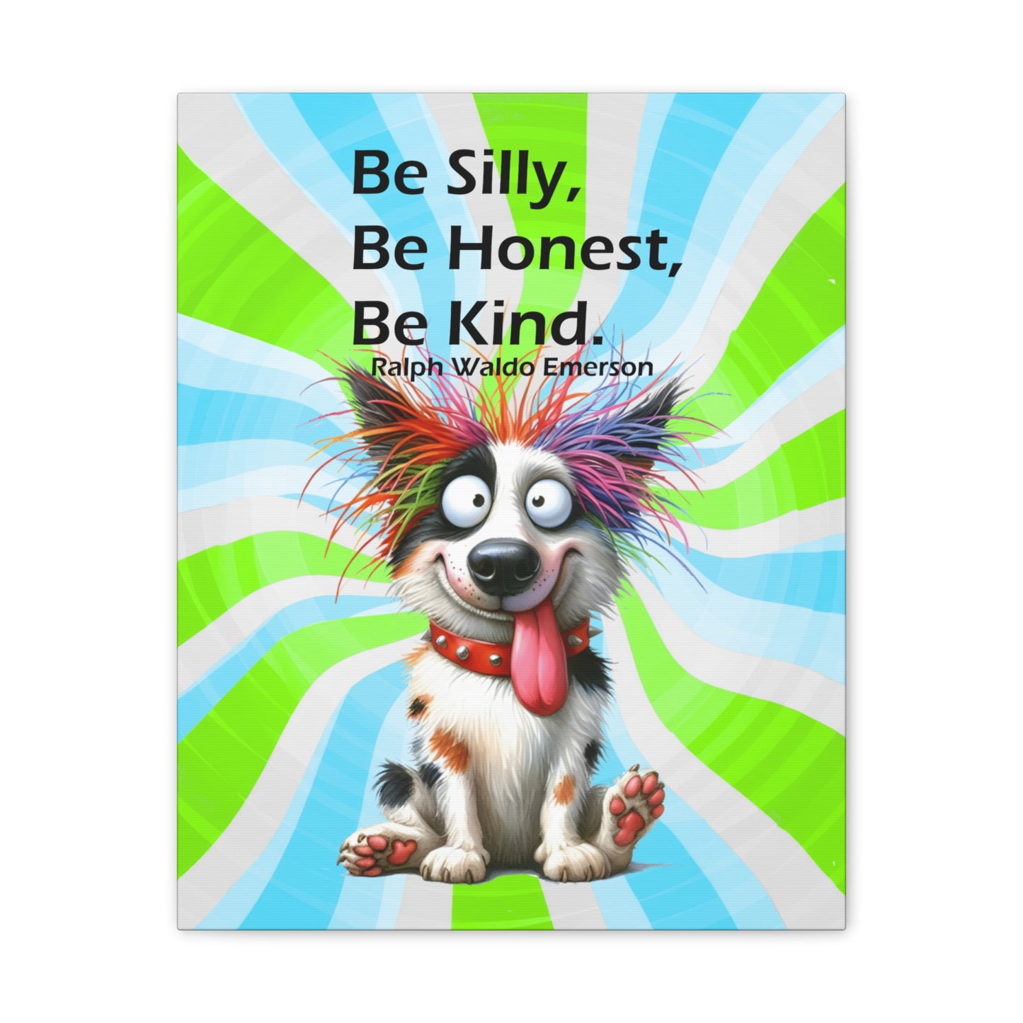 Canvas Art - Inspiring - Be Silly, Be Honest, Be Kind - Dog 01