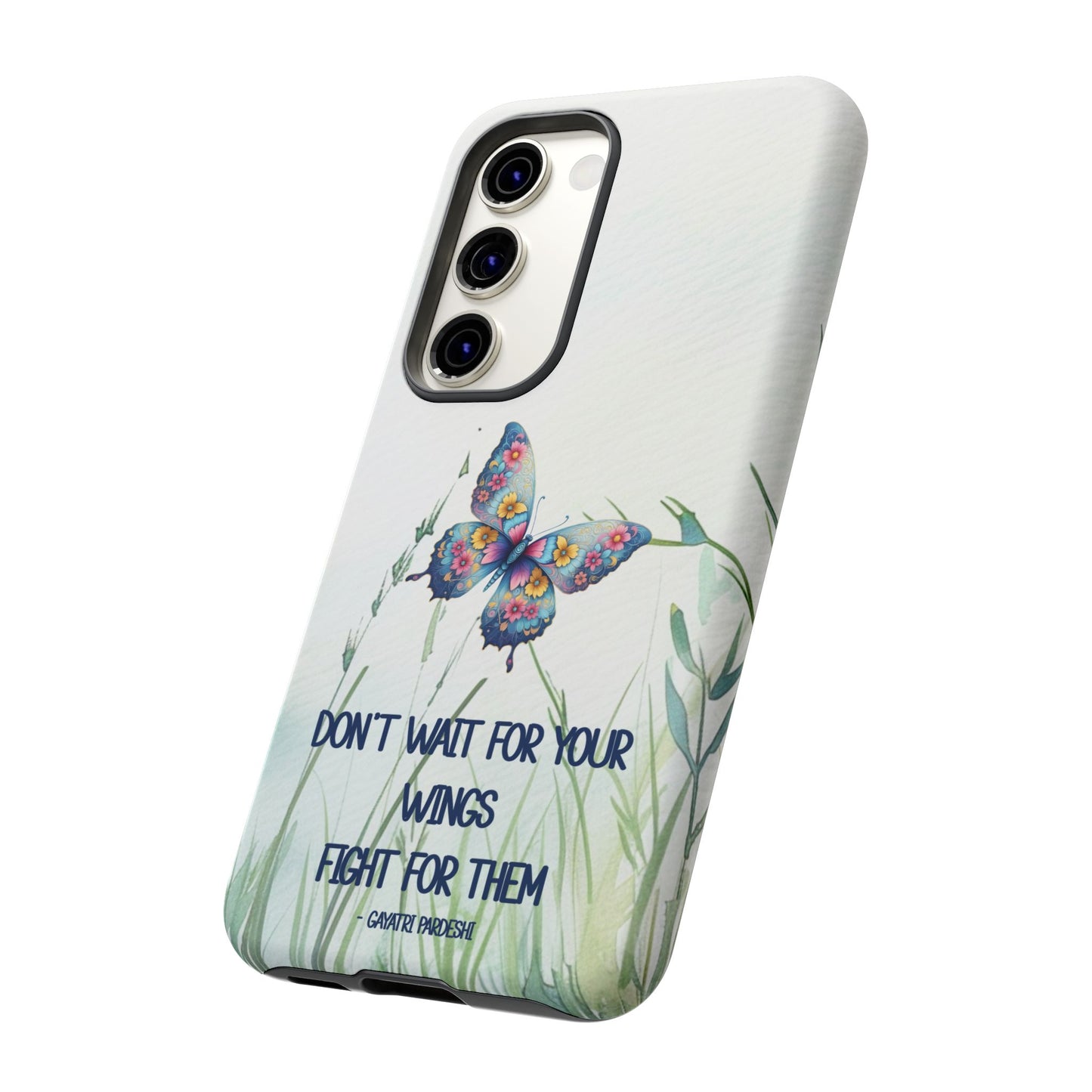 Tough Cell Phone Case - Butterfly - Don't wait for your wings.... (1)