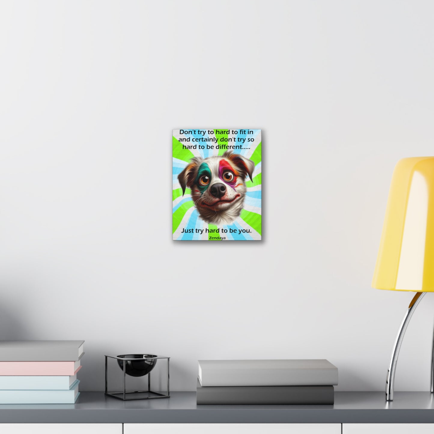 Canvas Art - Inspiring - Don't try to hard - Dog 01
