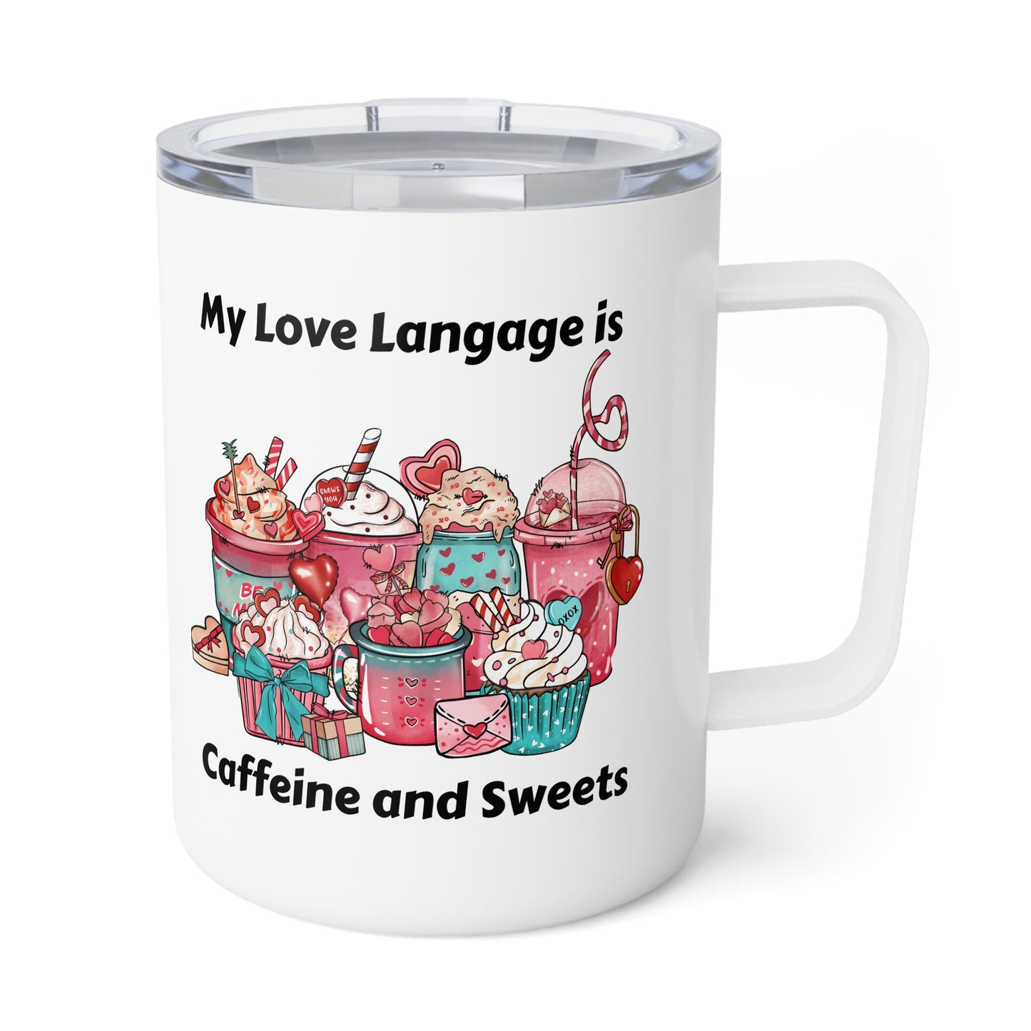 Insulated Coffee Mug - Valentine - Love Language is Caffeine and Sweets (1)