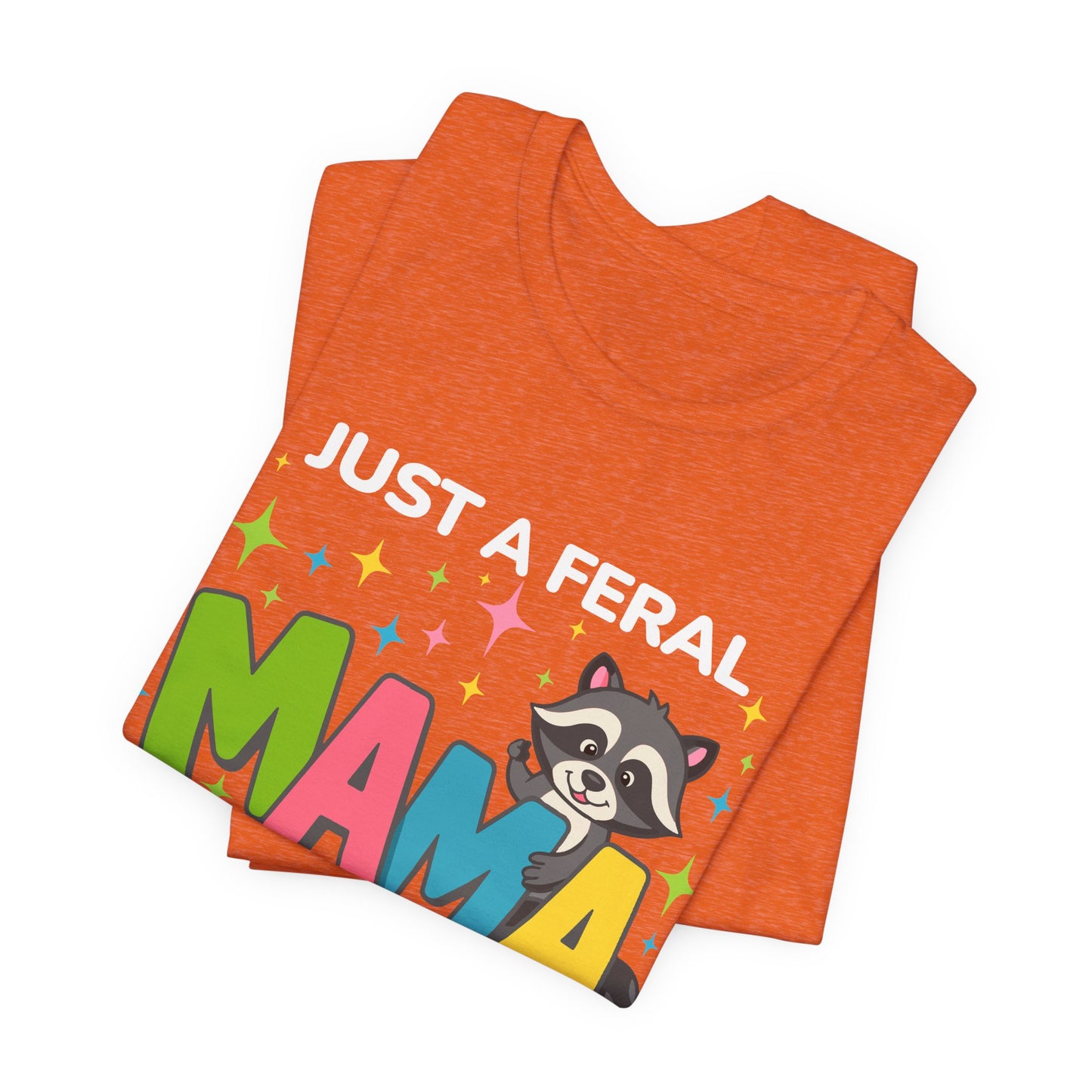 T-shirt - Sassy - Just a Feral Mama (02b)