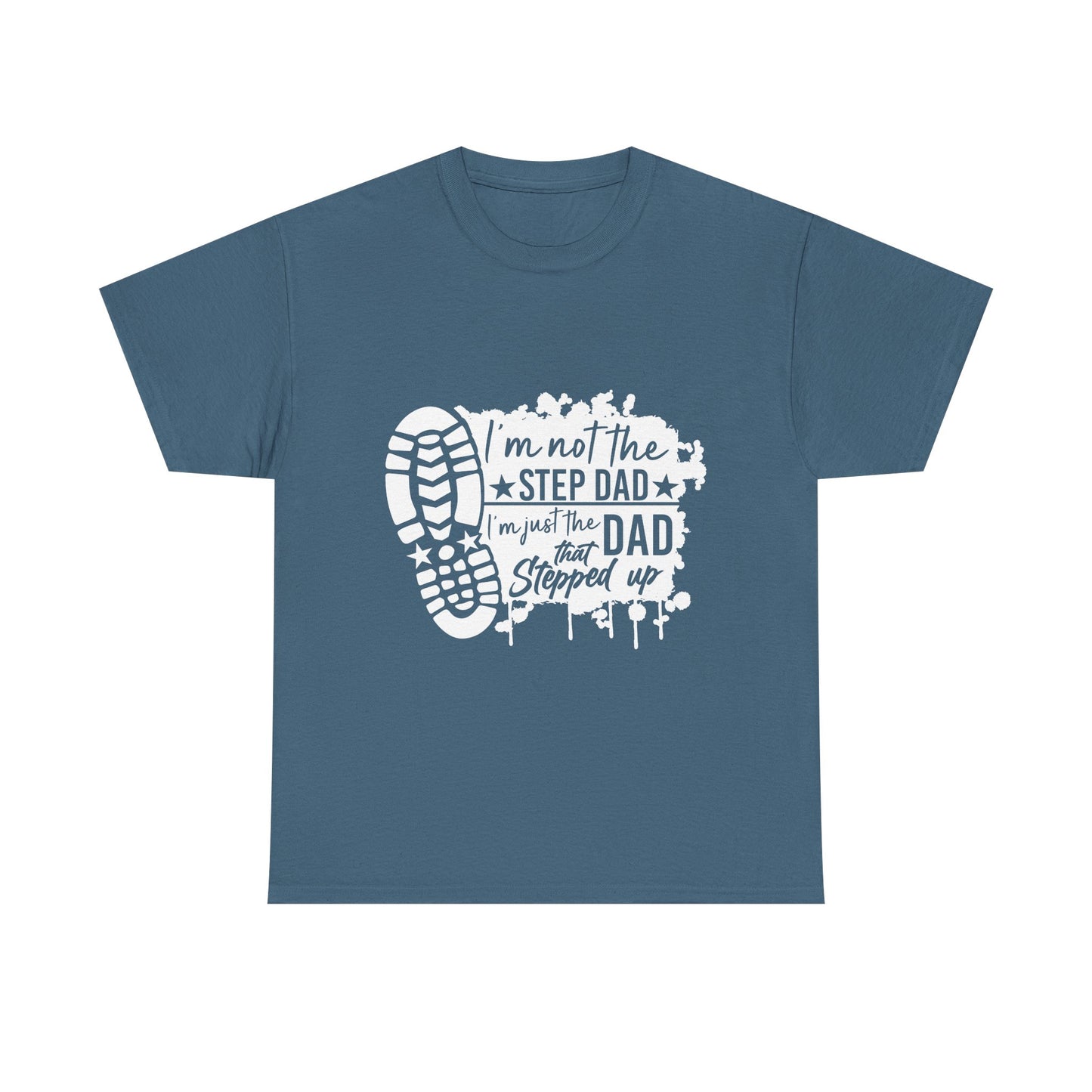 T-Shirt - Dad - Just the dad that stepped up (1) - White Writing