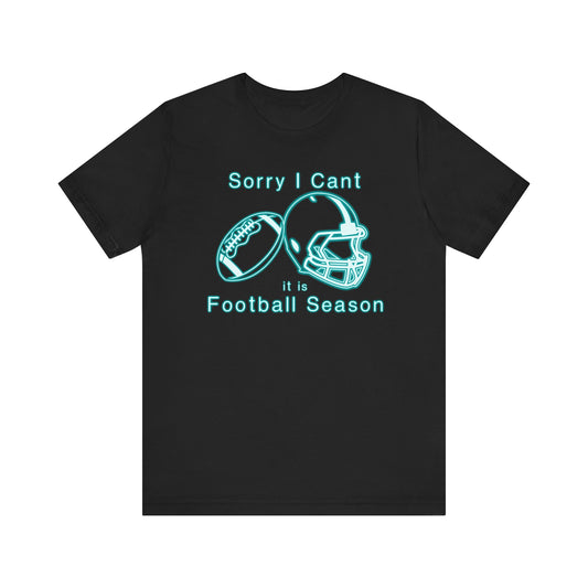 T-shirt - Football - Sorry I Cant (01b)