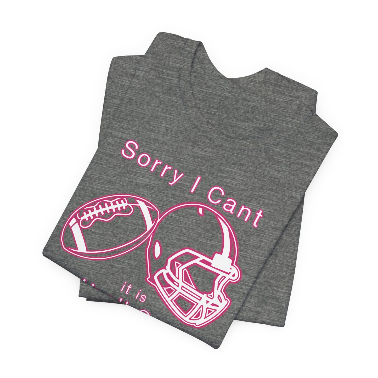 T-shirt - Football - Sorry I Cant (01a)