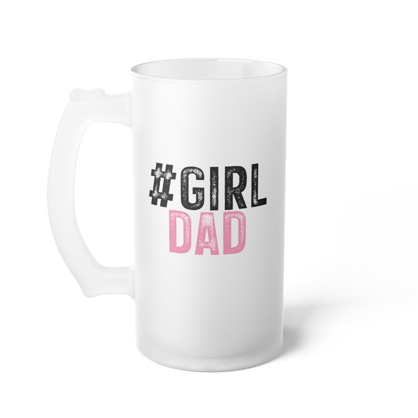 Frosted Glass Beer Mug - Dad - #girldad (1)