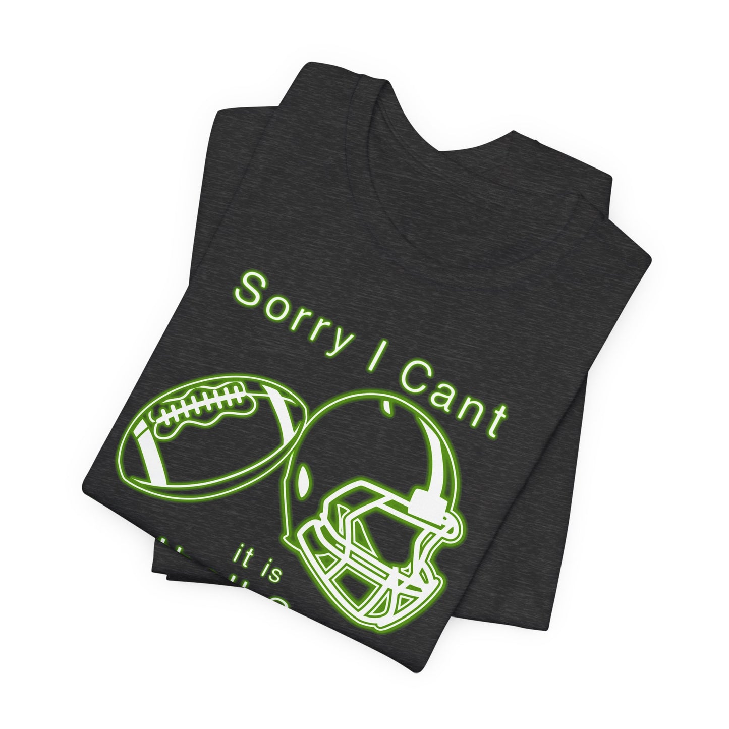 T-shirt - Football - Sorry I Cant (01d)