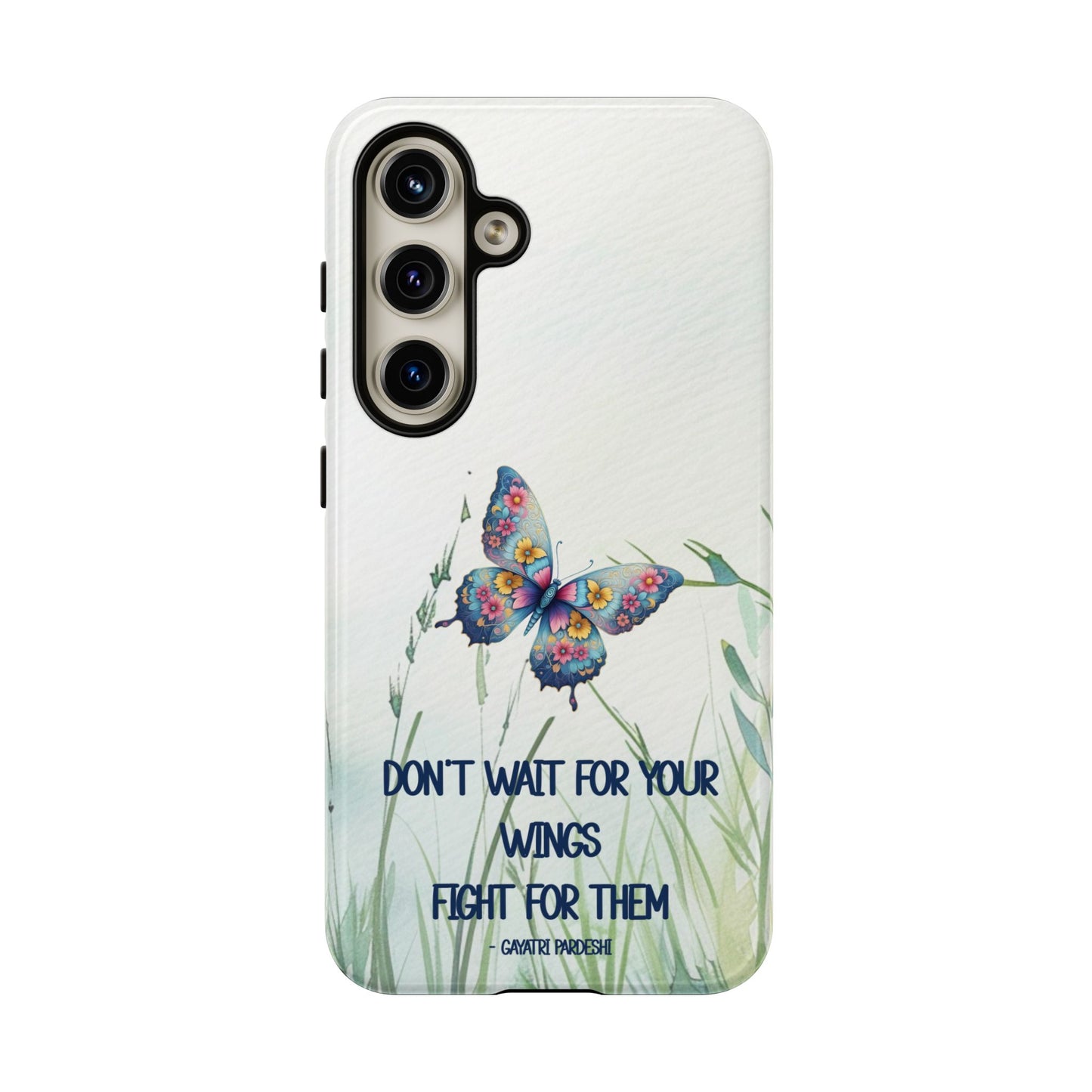 Tough Cell Phone Case - Butterfly - Don't wait for your wings.... (1)