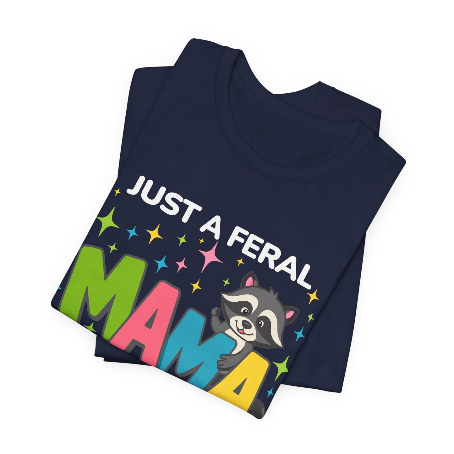 T-shirt - Sassy - Just a Feral Mama (02b)