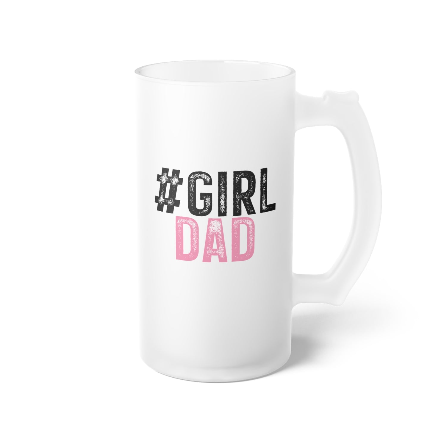 Frosted Glass Beer Mug - Dad - #girldad (1)