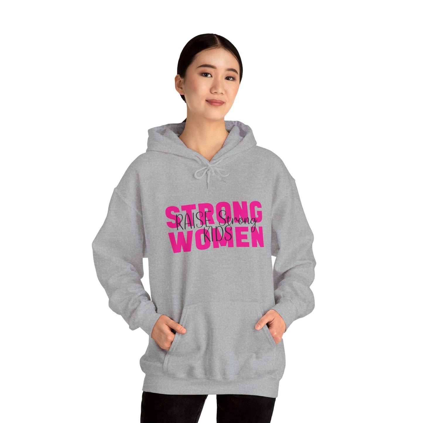 Hoodie - Strong Women Raise Strong Kids