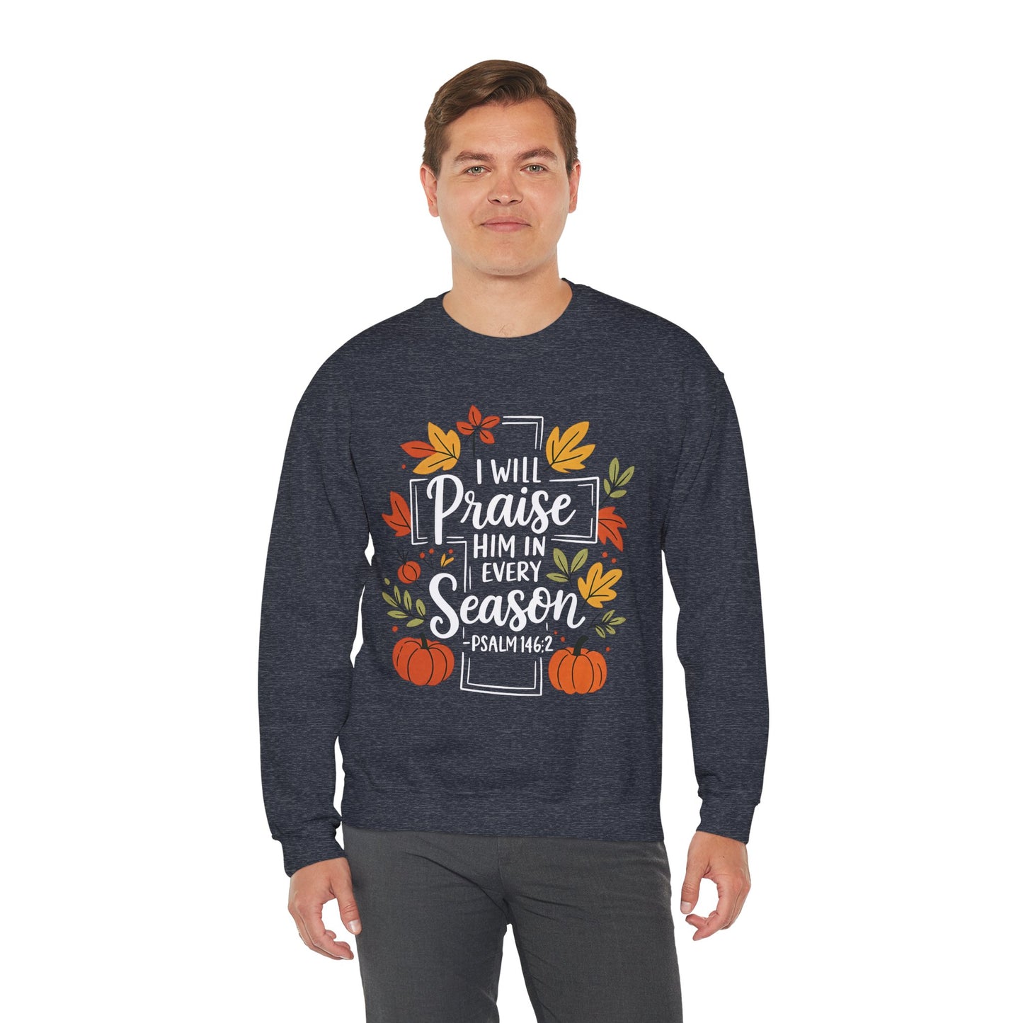 Sweatshirt - Faith - I will Praise Him in Every Season (01 Autumn)