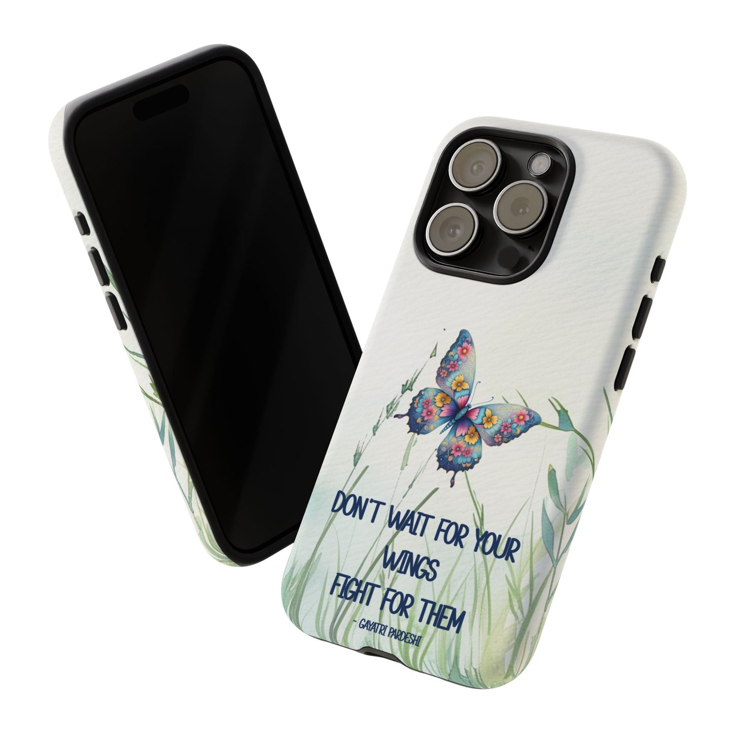 Tough Cell Phone Case - Butterfly - Don't wait for your wings.... (1)