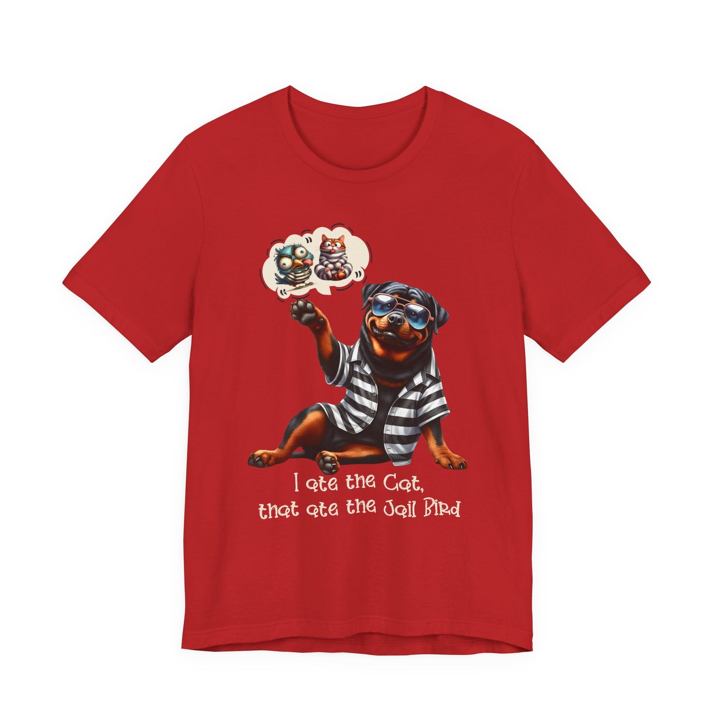 T-Shirt - Animal - Dog - I ate the cat that ate jail bird (1b)