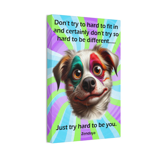 Canvas Art - Inspiring - Don't try to hard - Dog 03