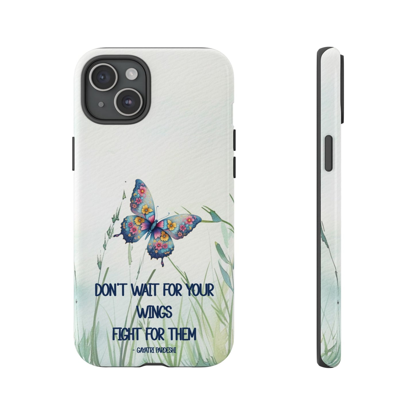 Tough Cell Phone Case - Butterfly - Don't wait for your wings.... (1)