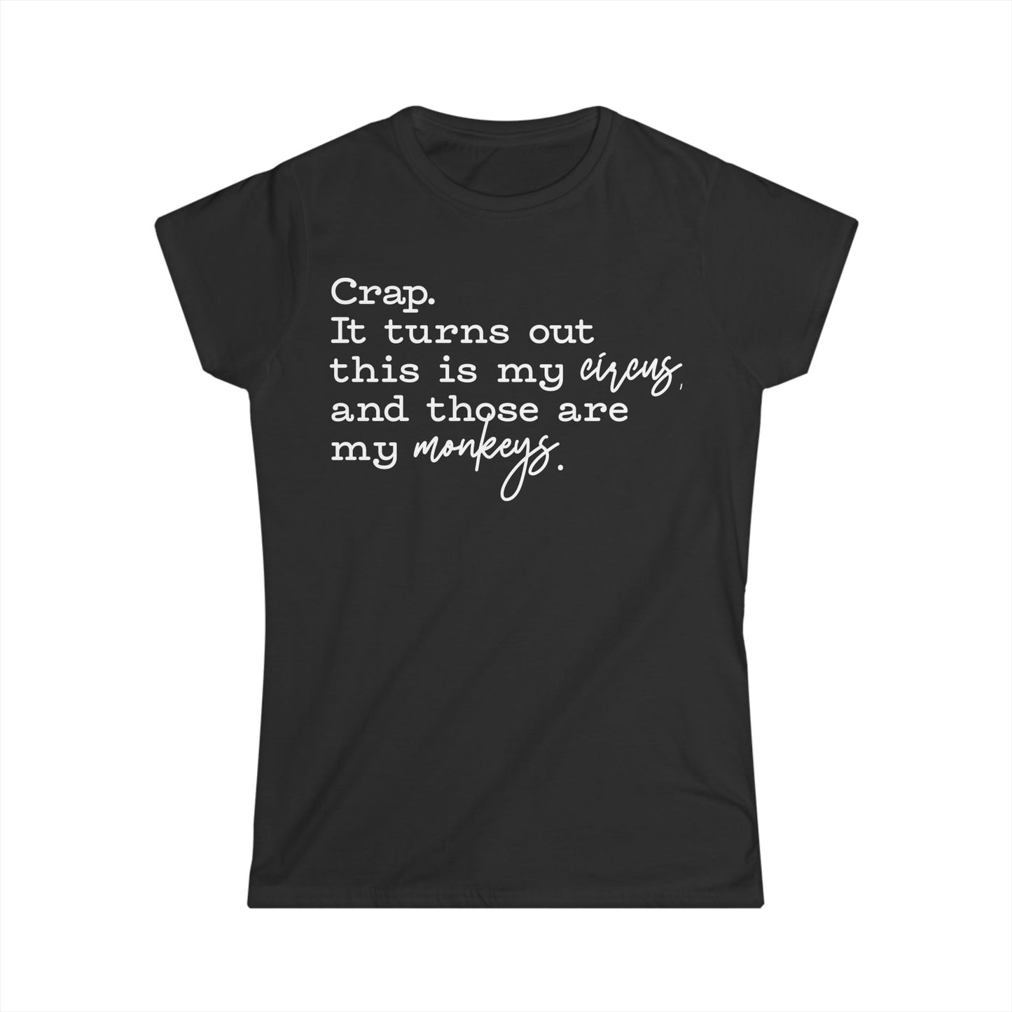 Female T-Shirt - Sassy  - Crap, My Monkeys (01-white)