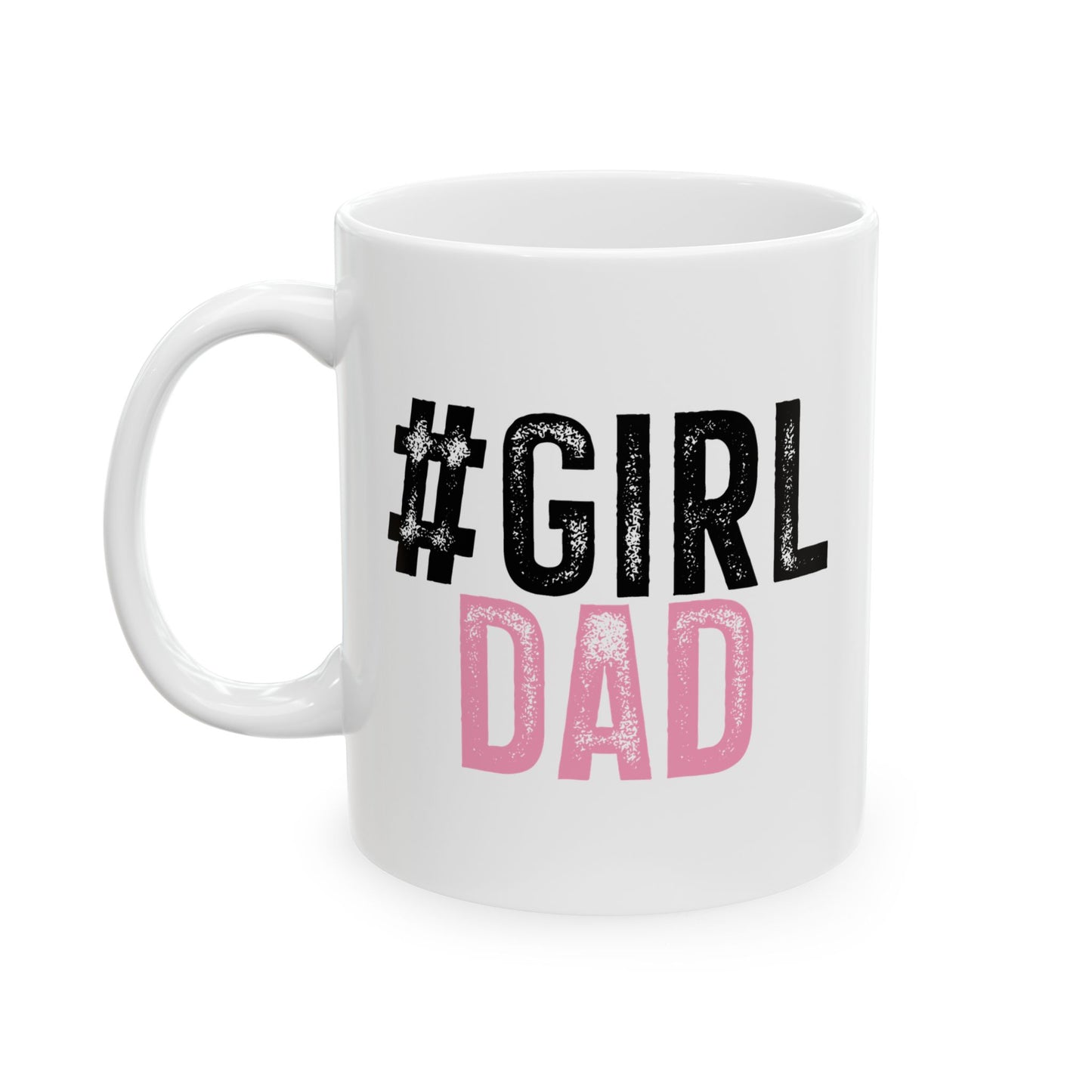 Ceramic Mug - Dad - #girldad (1)