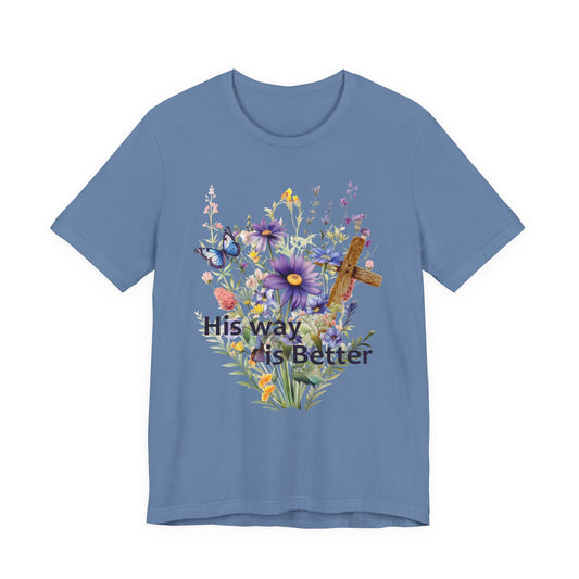 T-Shirt - Faith - His way is Better 01