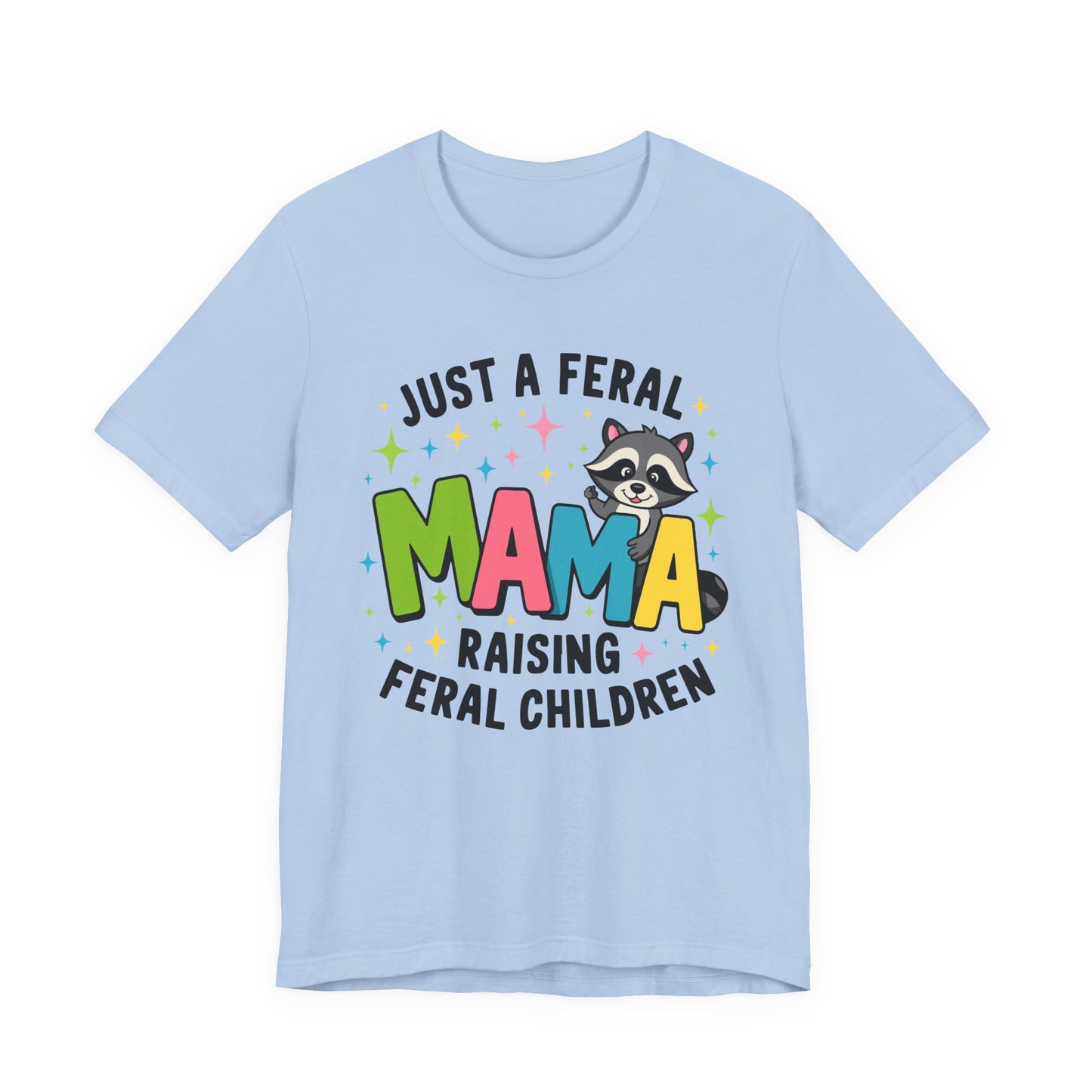 T-shirt - Sassy - Just a Feral Mama (01a)
