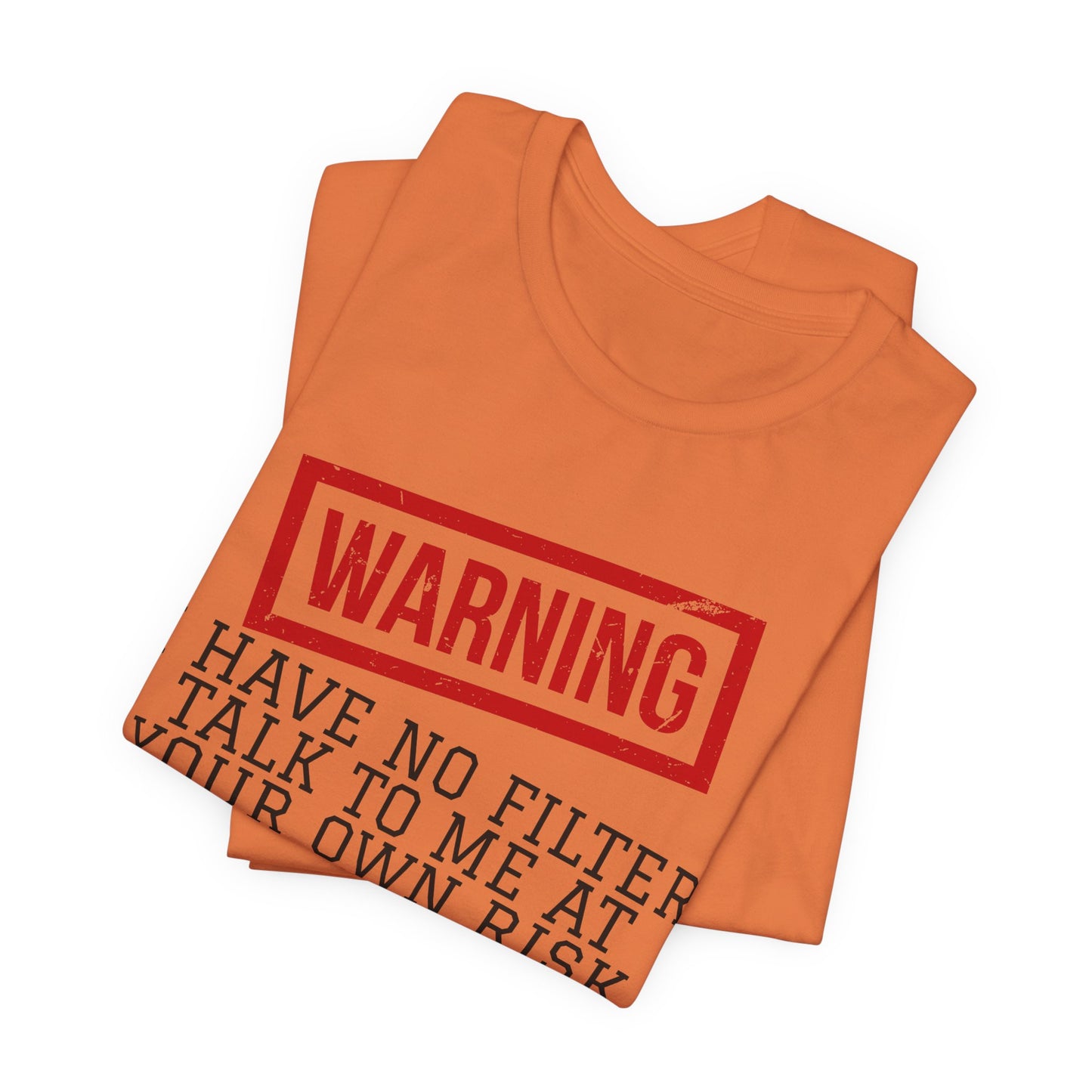 T-shirt - Sarcastic - Warning, No Filter (01)