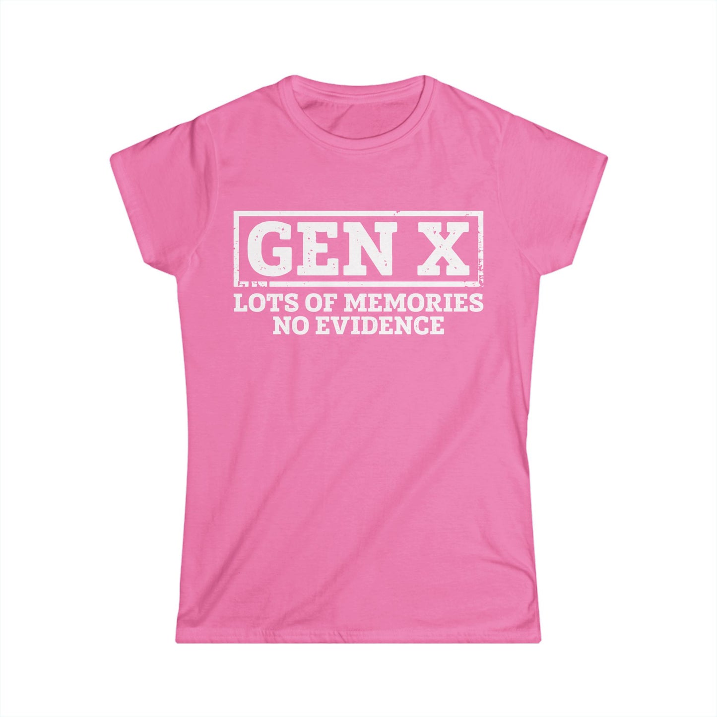 Female T-Shirt - Sassy  - GenX No Memories (01-white)