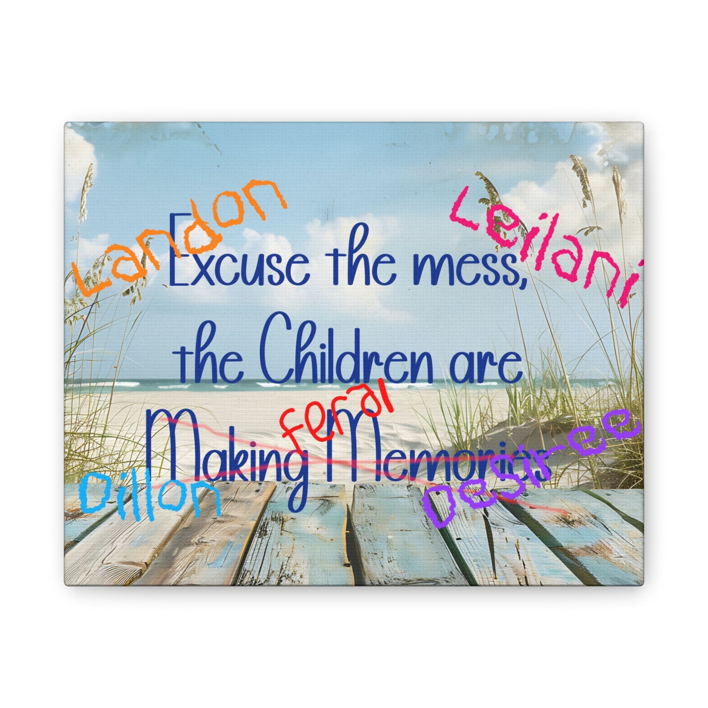 Canvas Art - Excuse the Mess, the Children Are Making Memories with Custom Names