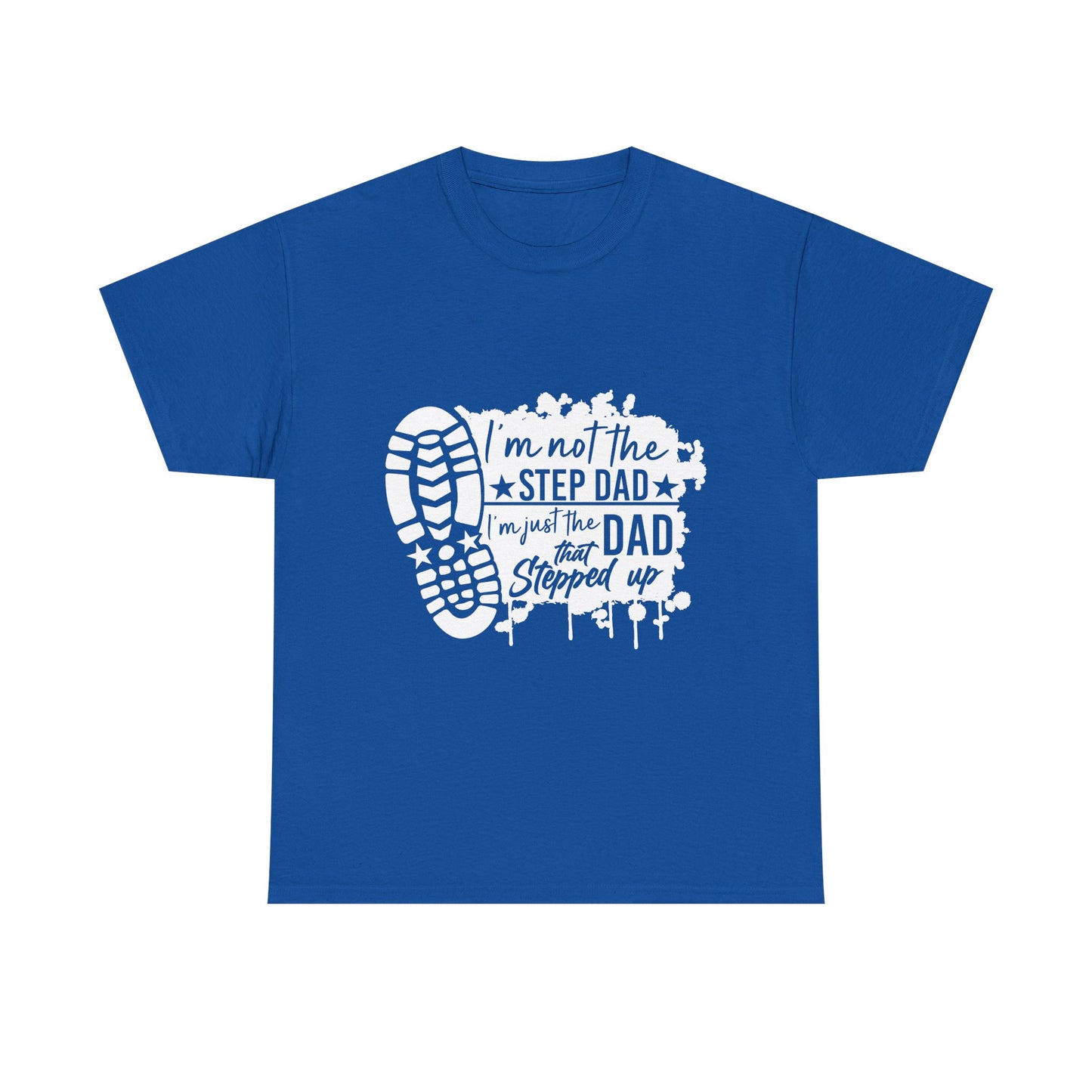 T-Shirt - Dad - Just the dad that stepped up (1) - White Writing