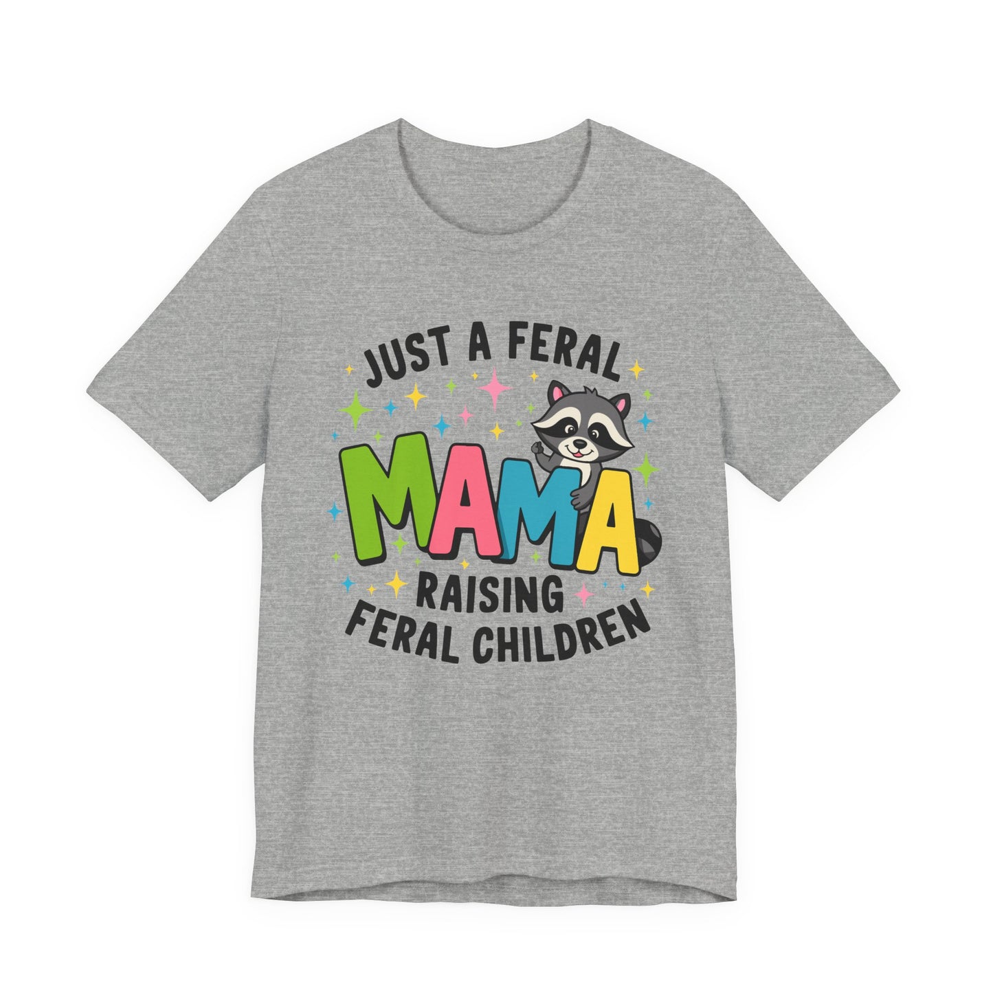 T-shirt - Sassy - Just a Feral Mama (01a)