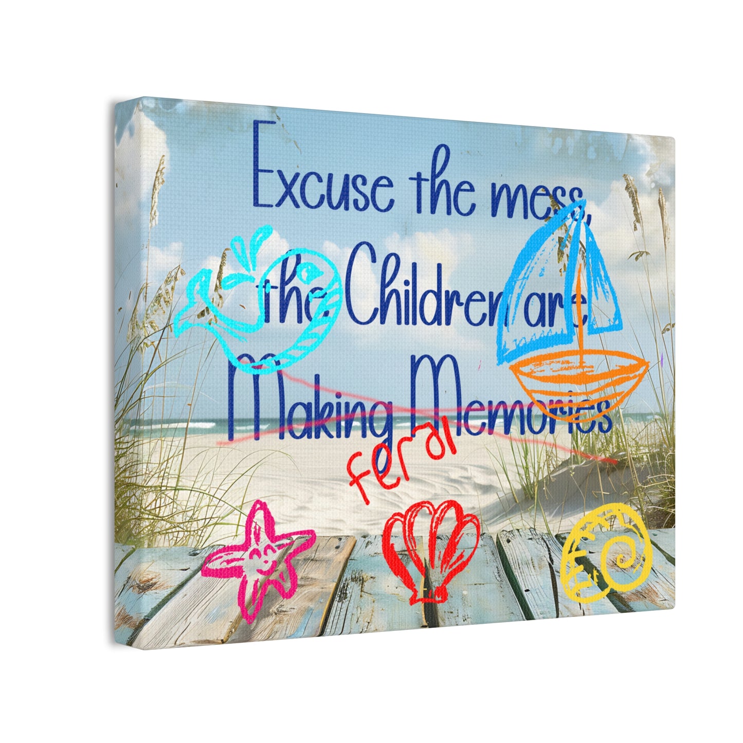 Canvas Art - Excuse the Mess, the Children Are Making Memories with Sea 01