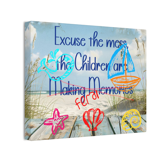 Canvas Art - Excuse the Mess, the Children Are Making Memories with Sea 01