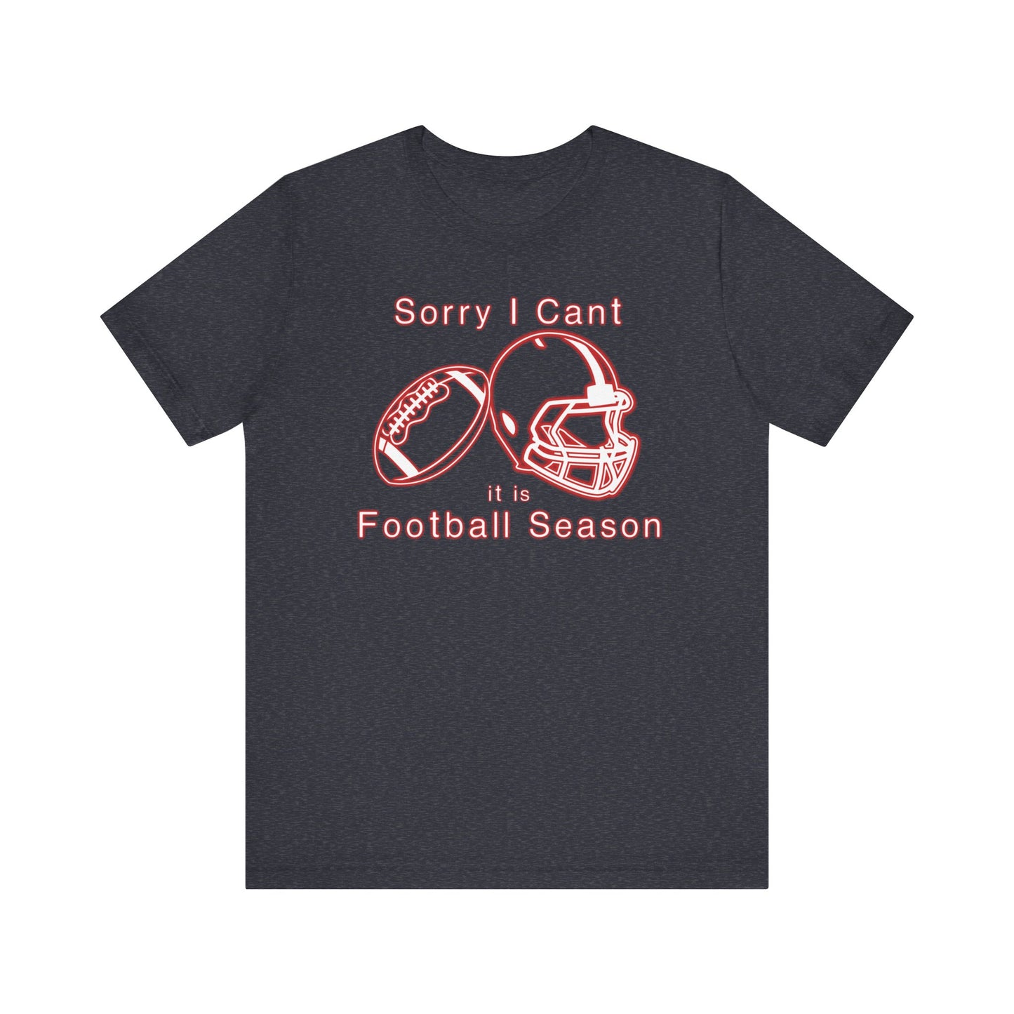 T-shirt - Football - Sorry I Cant (01e)