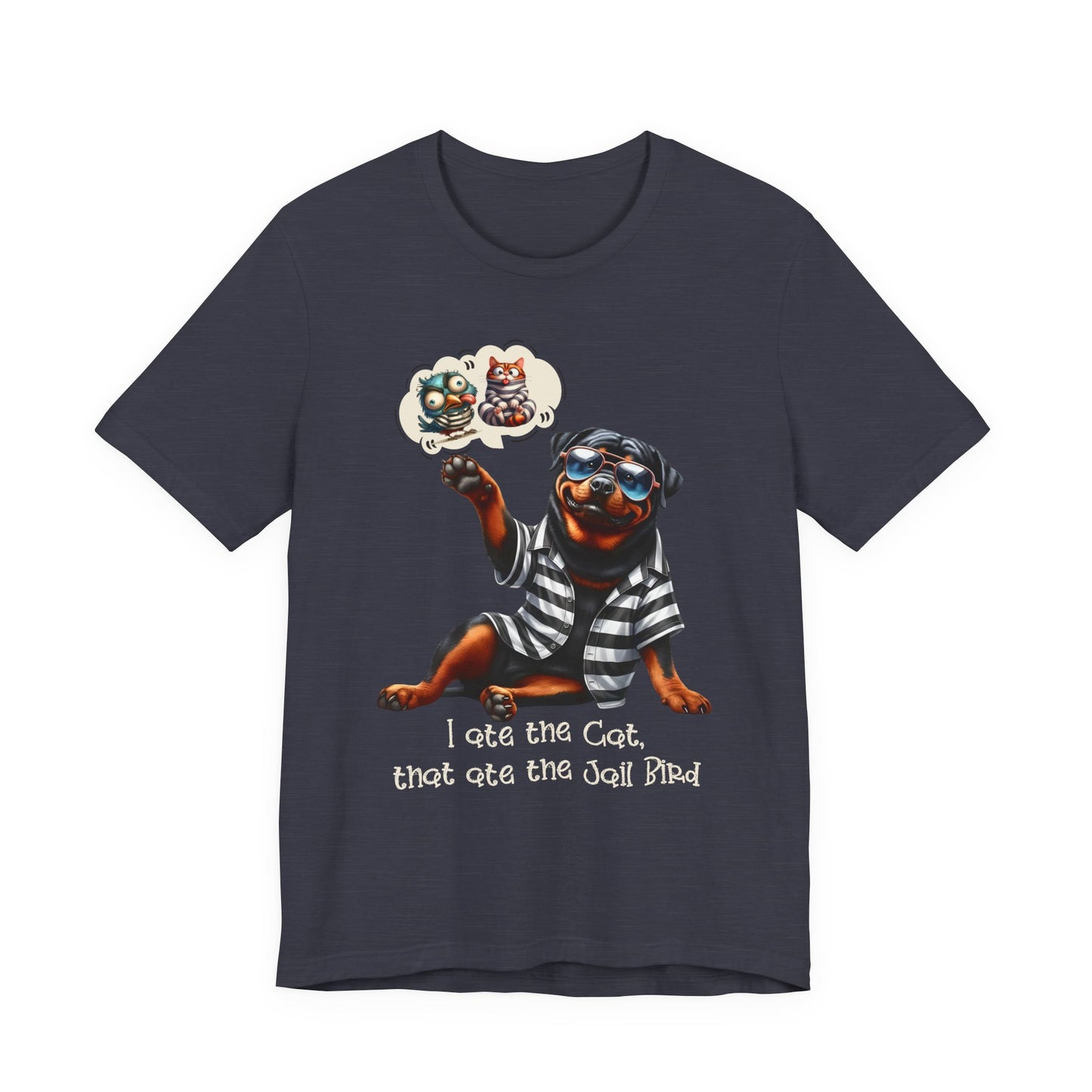 T-Shirt - Animal - Dog - I ate the cat that ate jail bird (1b)