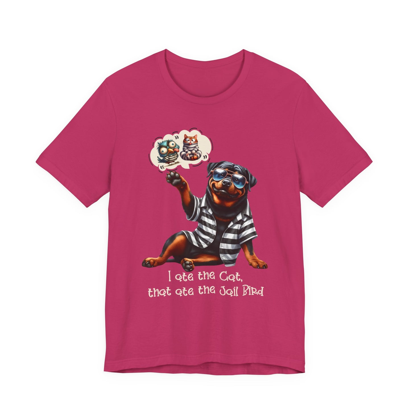 T-Shirt - Animal - Dog - I ate the cat that ate jail bird (1b)