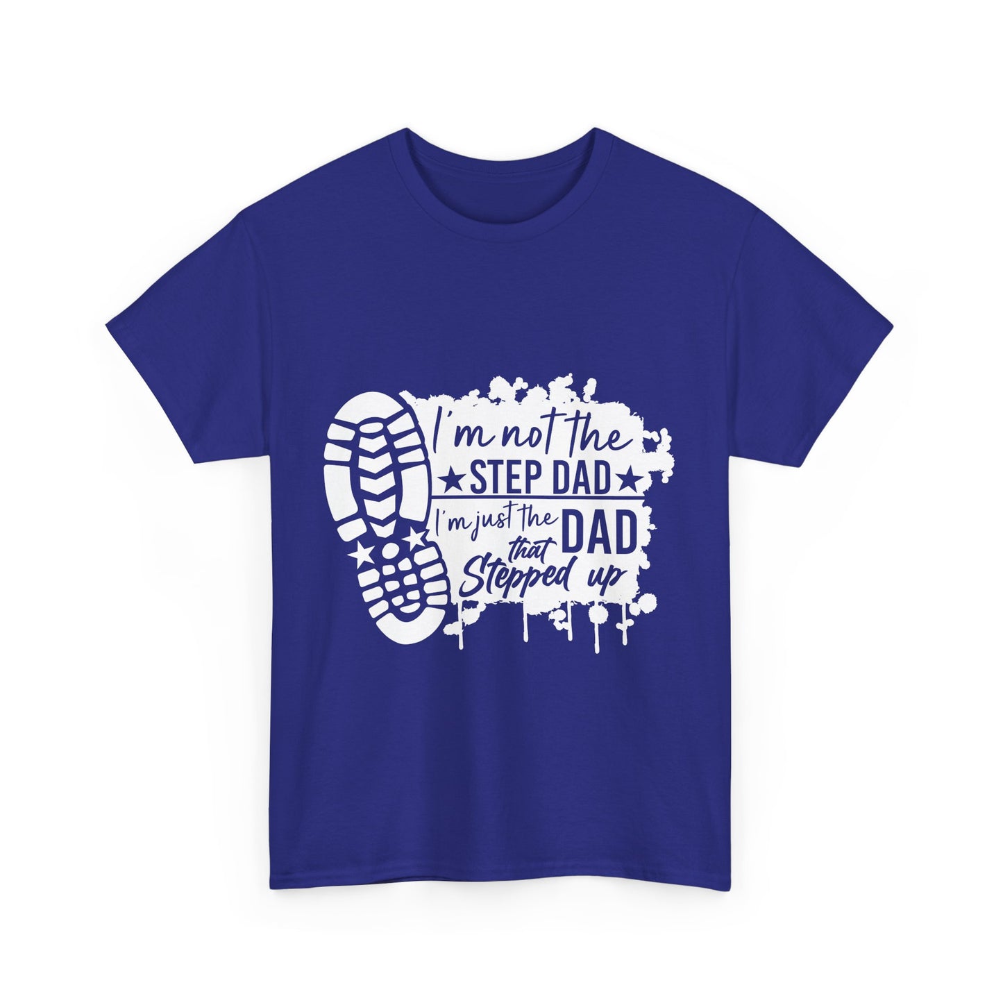 T-Shirt - Dad - Just the dad that stepped up (1) - White Writing