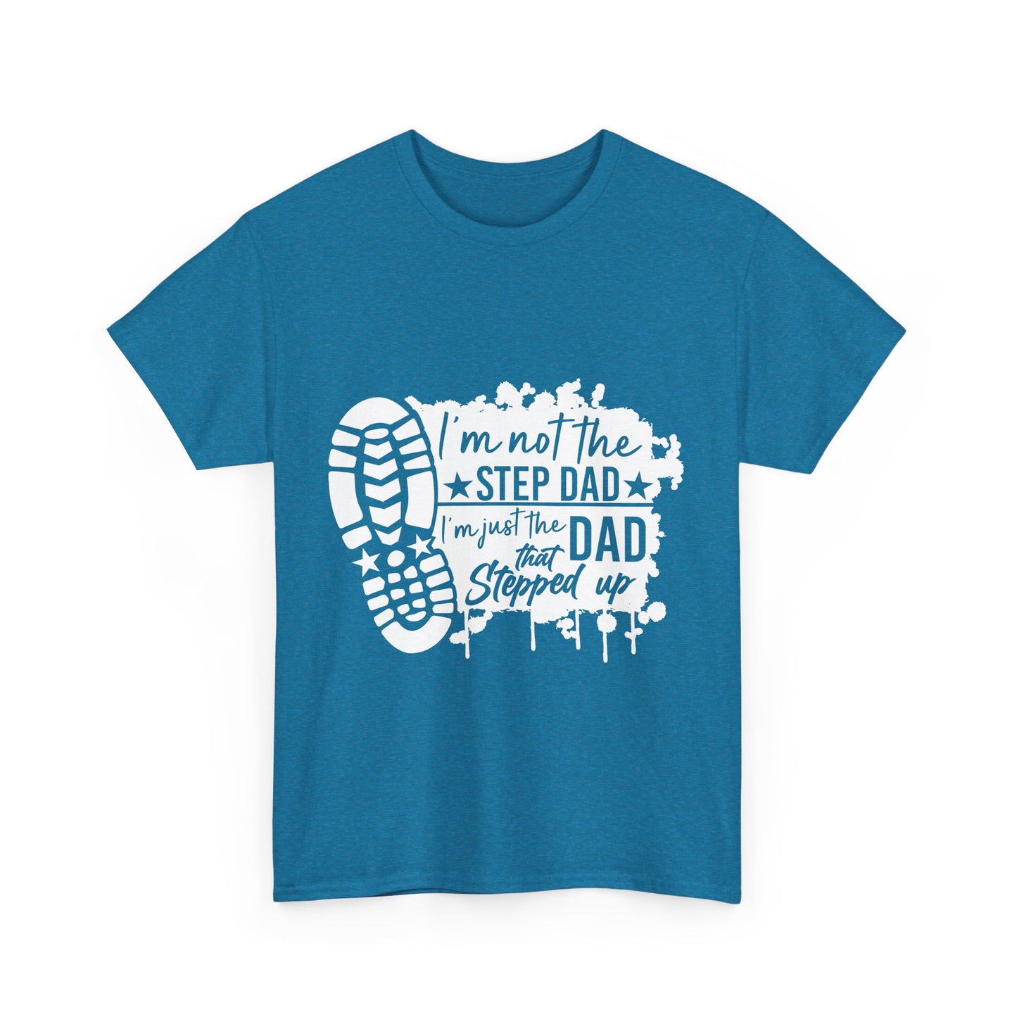 T-Shirt - Dad - Just the dad that stepped up (1) - White Writing